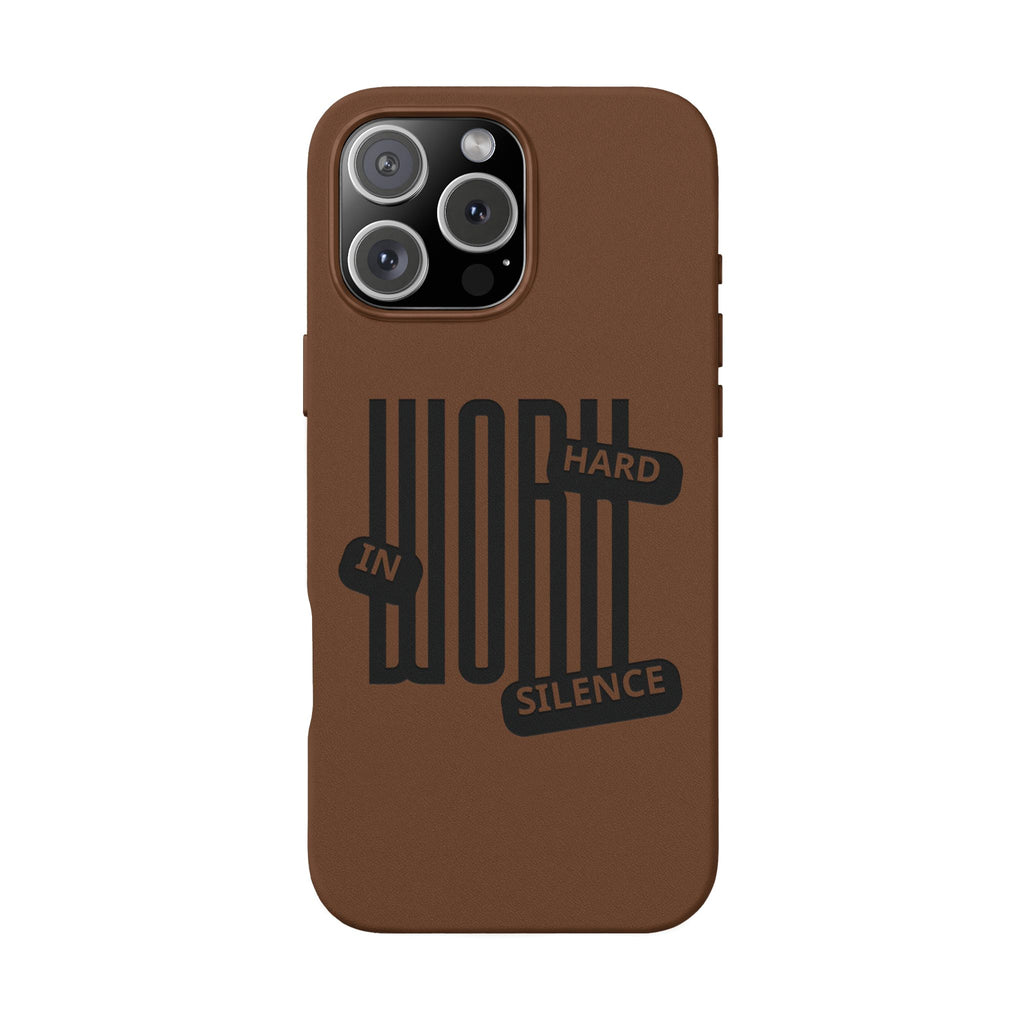 Engraved “Work Hard in Silence” Motivational Design— PU Leather Phone Case