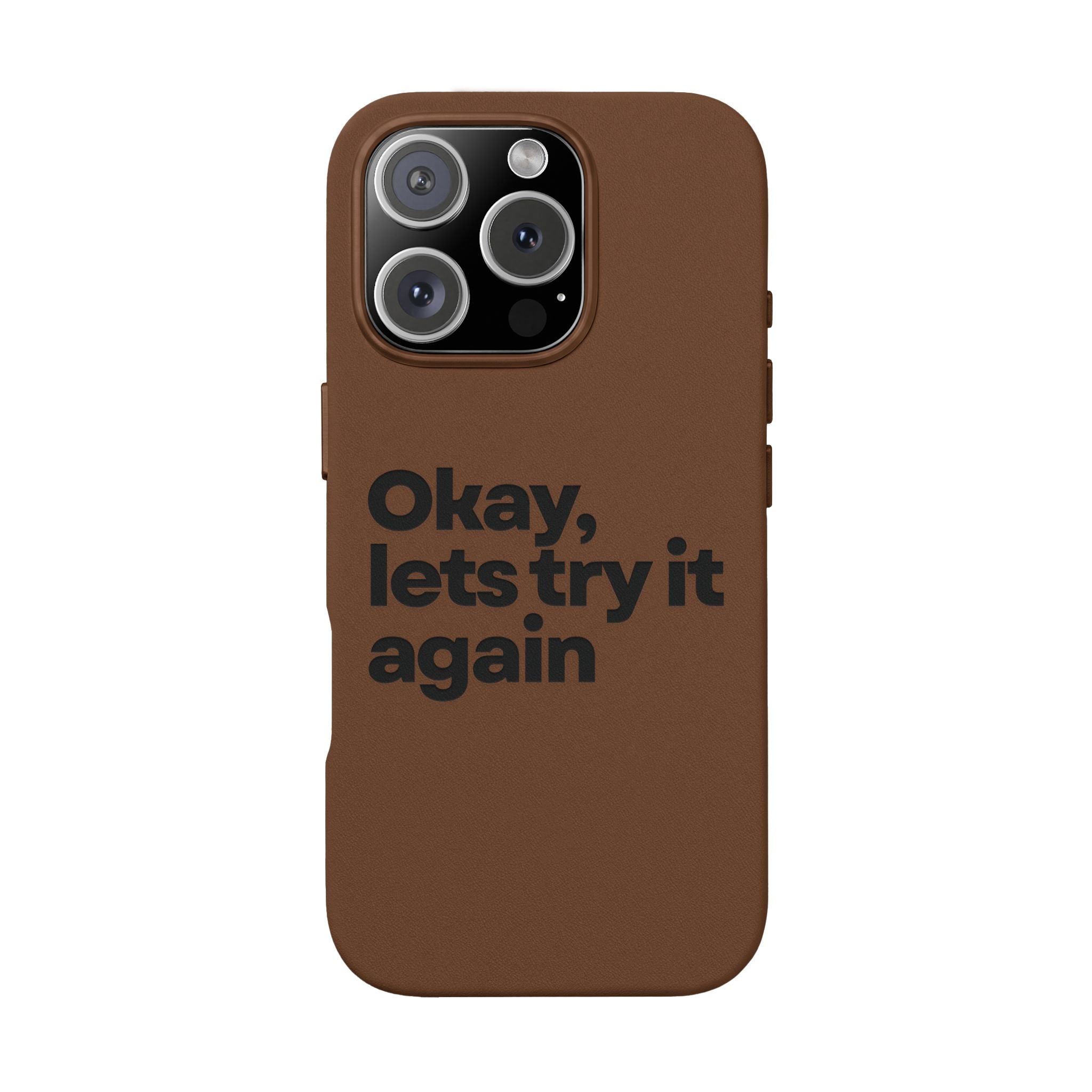 "Okay, let's try it again" Minimalist Protective Case PU Leather Phone Case — Embossed