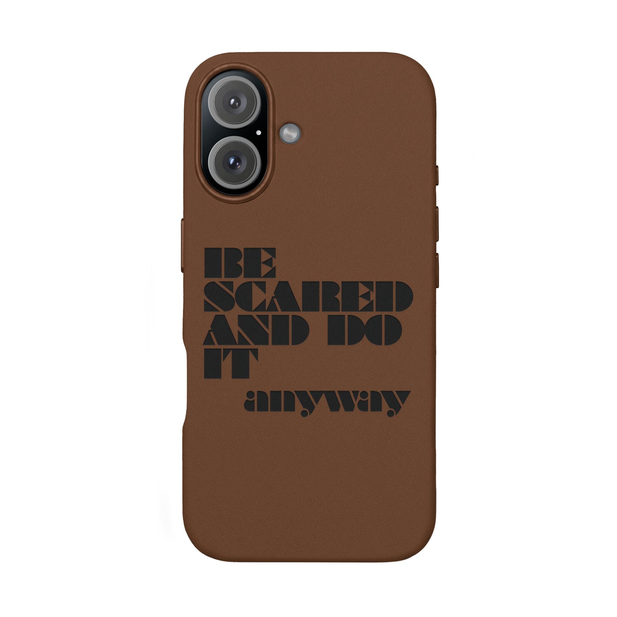 “Be Scared and Do It Anyway” Motivational Cover — Engraved PU Leather Phone Case
