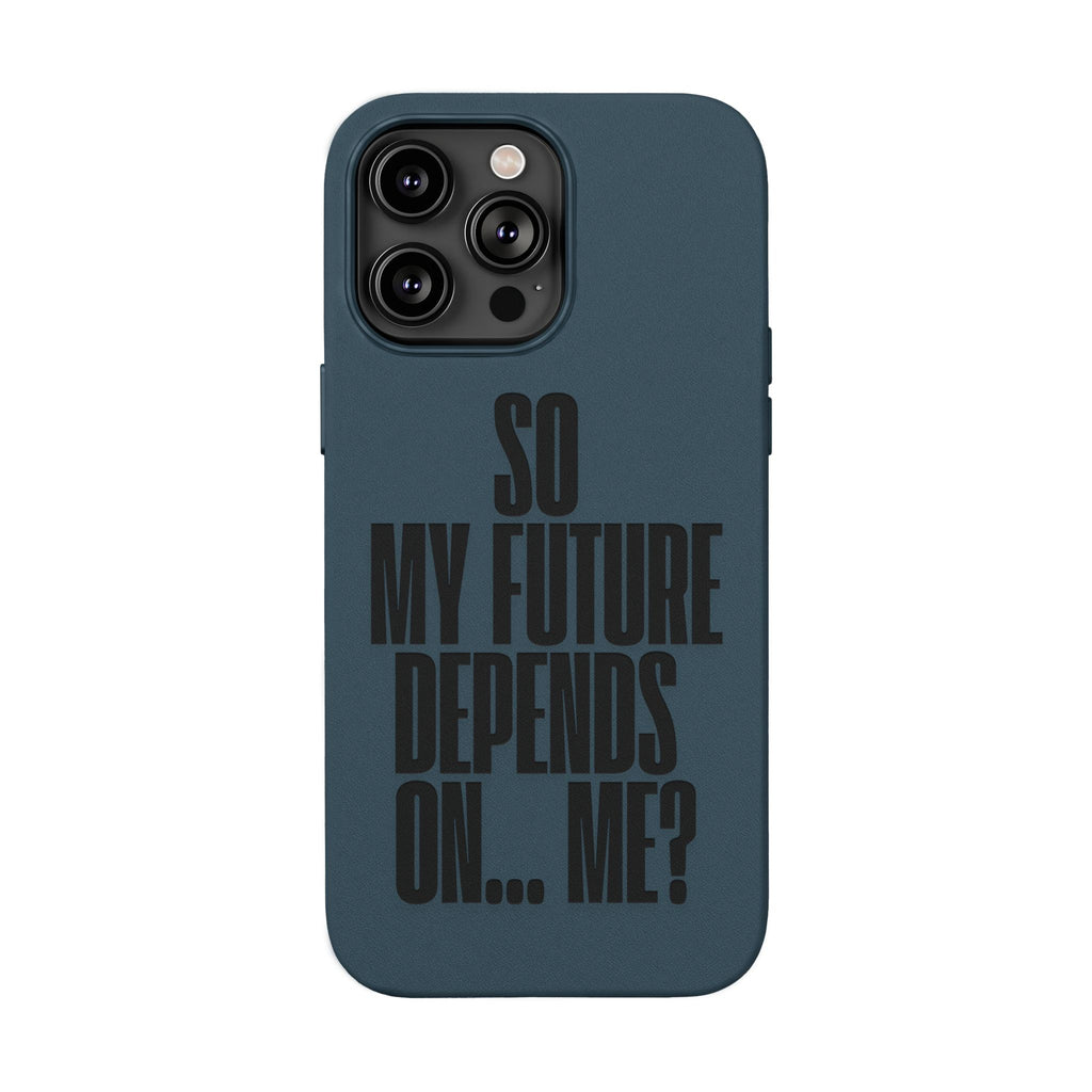 "So My Future Depends On... Me?"  Engraved PU Leather Phone Case