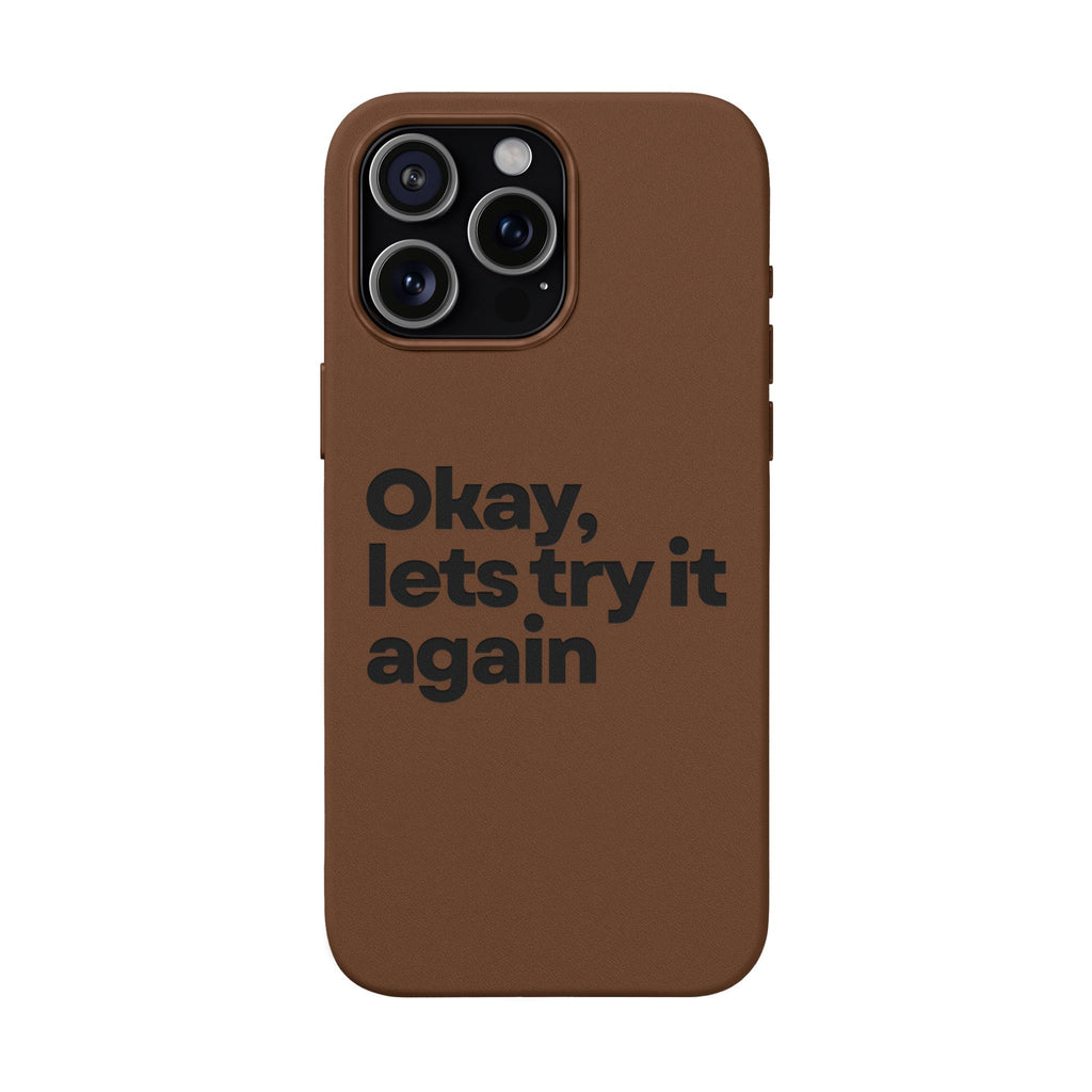 "Okay, let's try it again" Minimalist Protective Case PU Leather Phone Case — Embossed