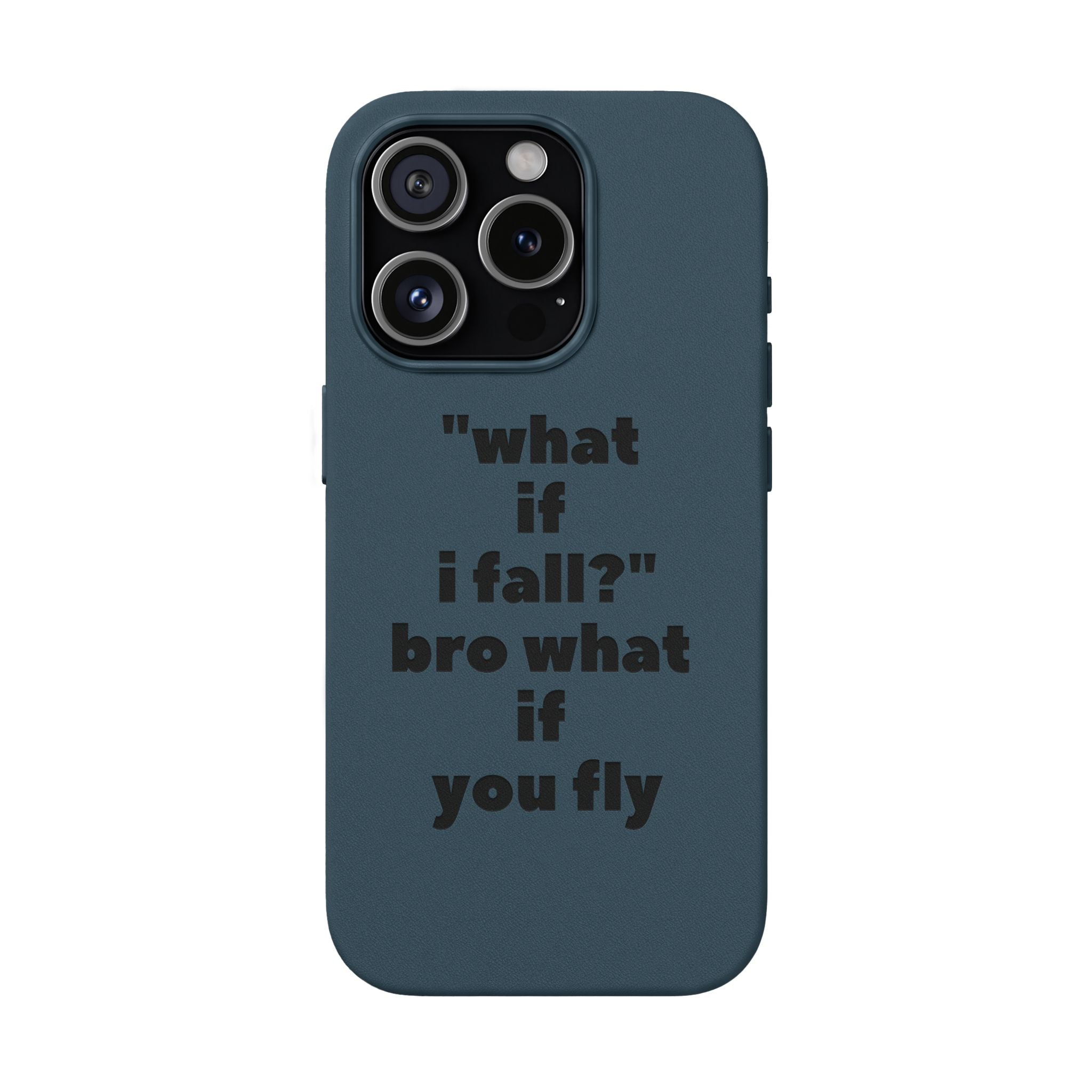 PU Leather Phone Case — Engraved Inspirational Quote “what if i fall? bro what if you fly”