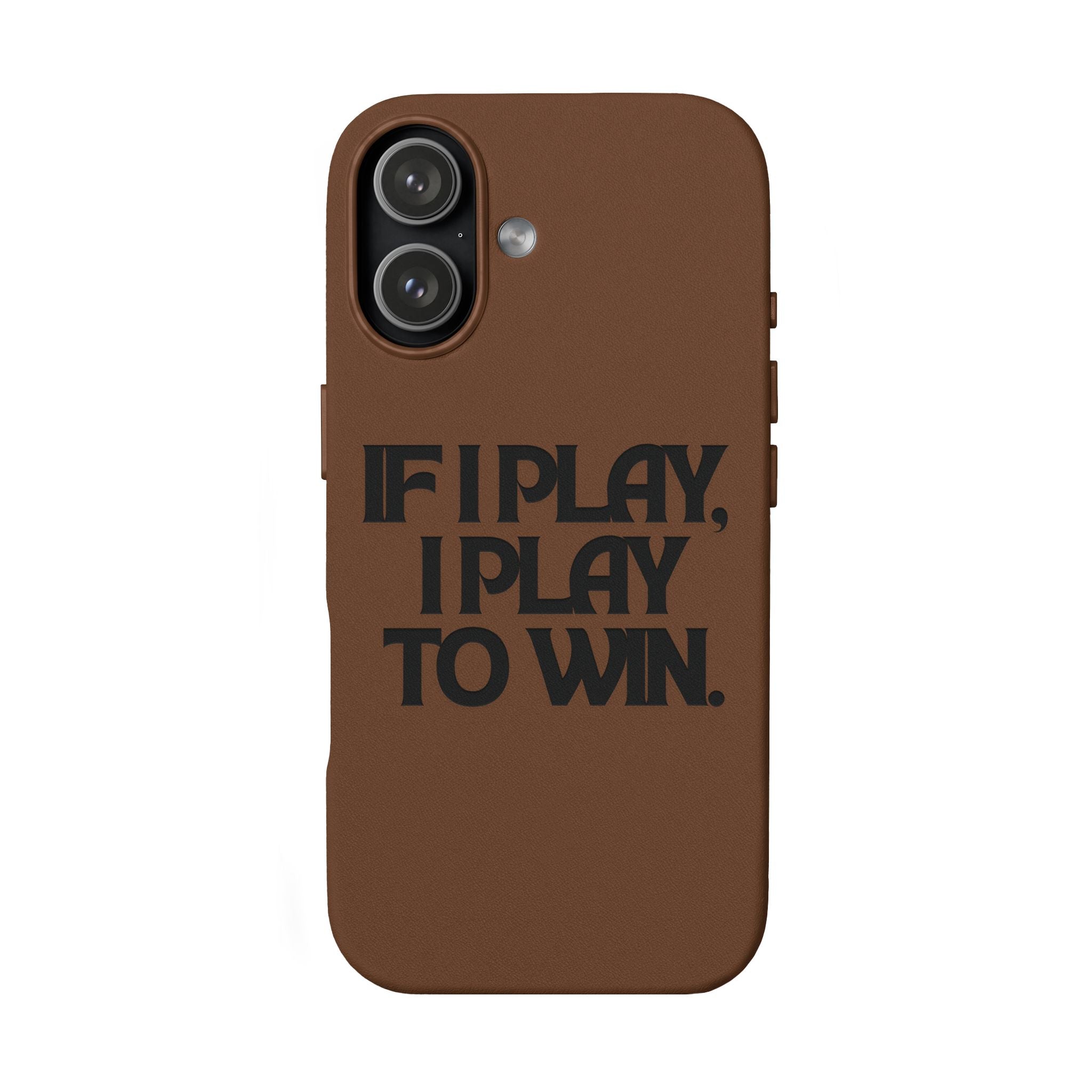 "If I Play, I Play to Win" Engraved Protective Cover — PU Leather Phone Case