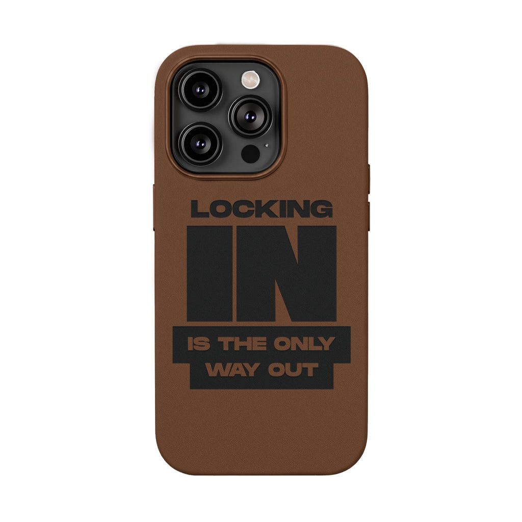 "Locking In Is The Only Way Out" Engraved — PU Leather Phone Case