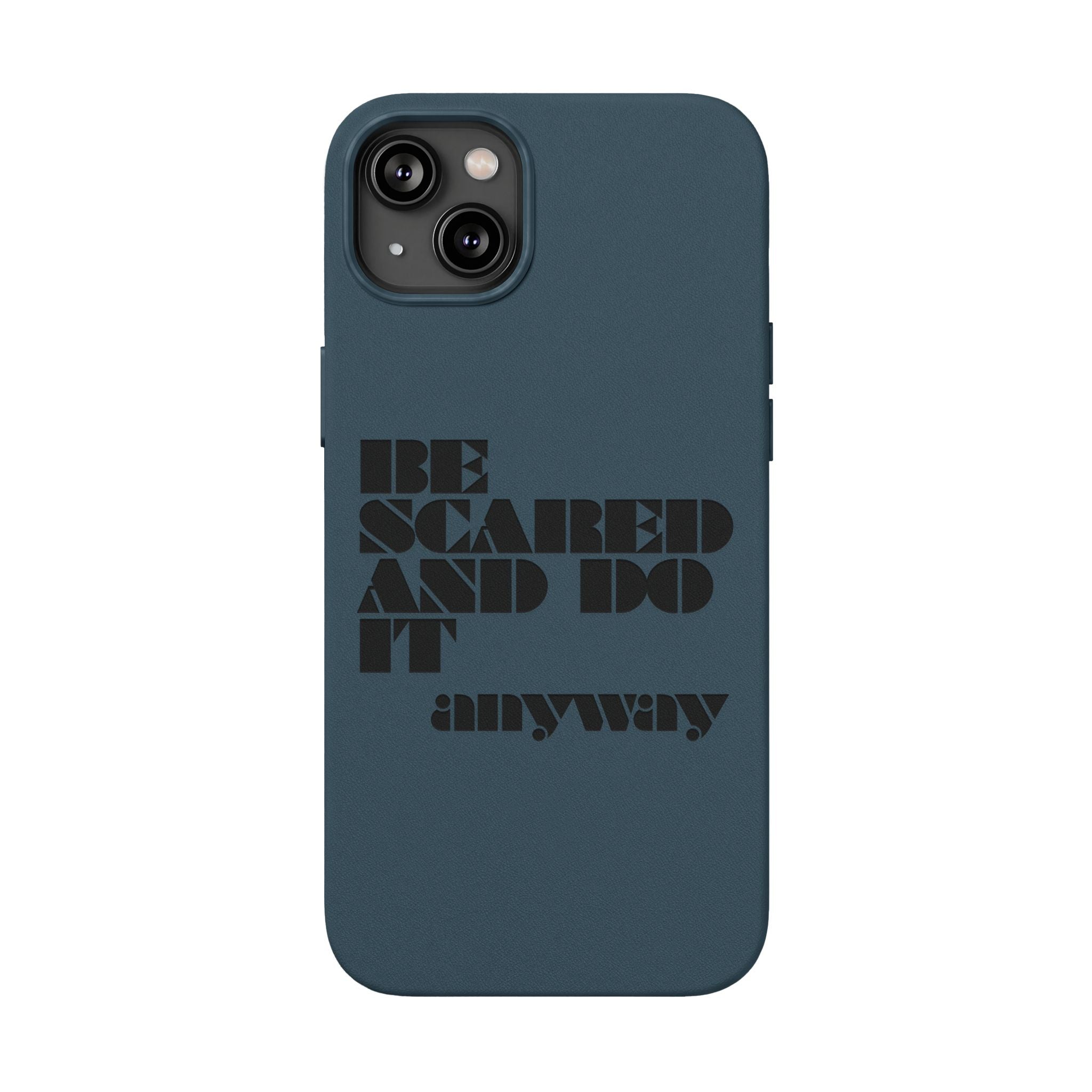 “Be Scared and Do It Anyway” Motivational Cover — Engraved PU Leather Phone Case