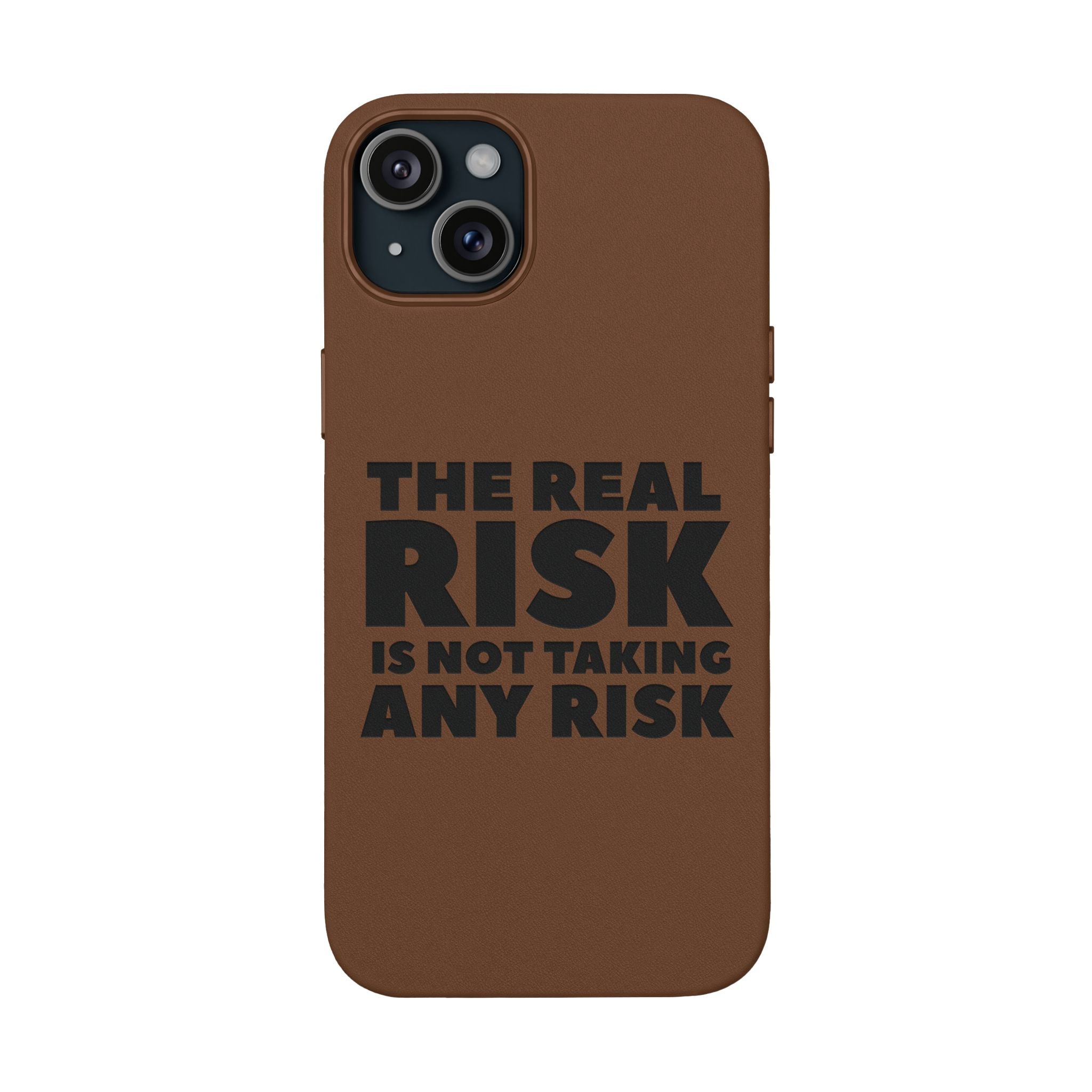 "The Real Risk Is Not Taking Any Risk" Engraved Motivational Case — PU Leather Phone Case