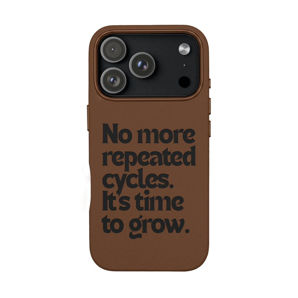 "No more repeated cycles. It's time to grow." Engraved Motivational Case —  PU Leather Phone Case