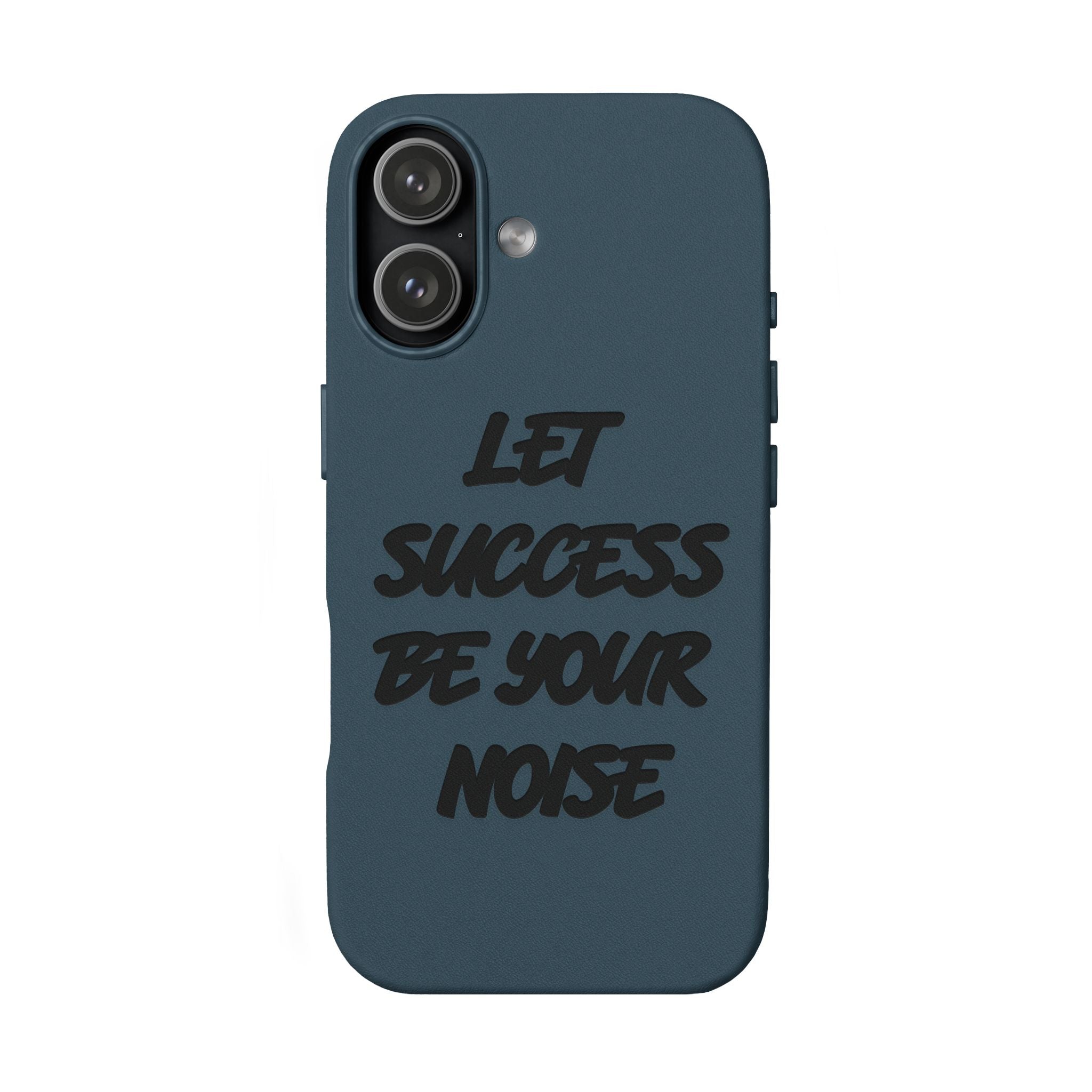 “Let Success Be Your Noise” Engraved — Leather Phone Case