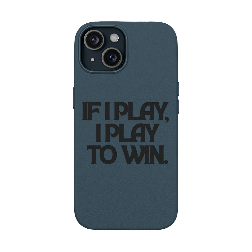 "If I Play, I Play to Win" Engraved Protective Cover — PU Leather Phone Case