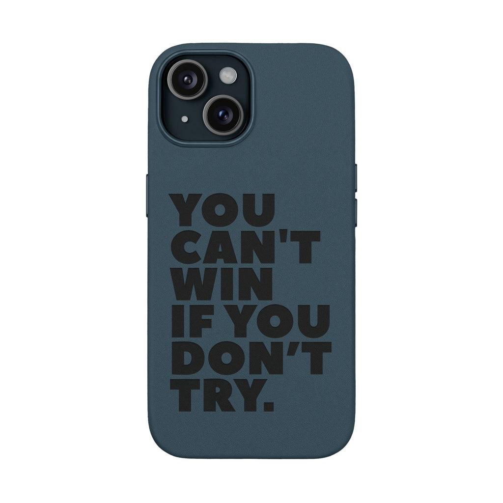 "You Can't Win If You Don't Try" Motivational Engraved Cover —PU Leather Phone Case