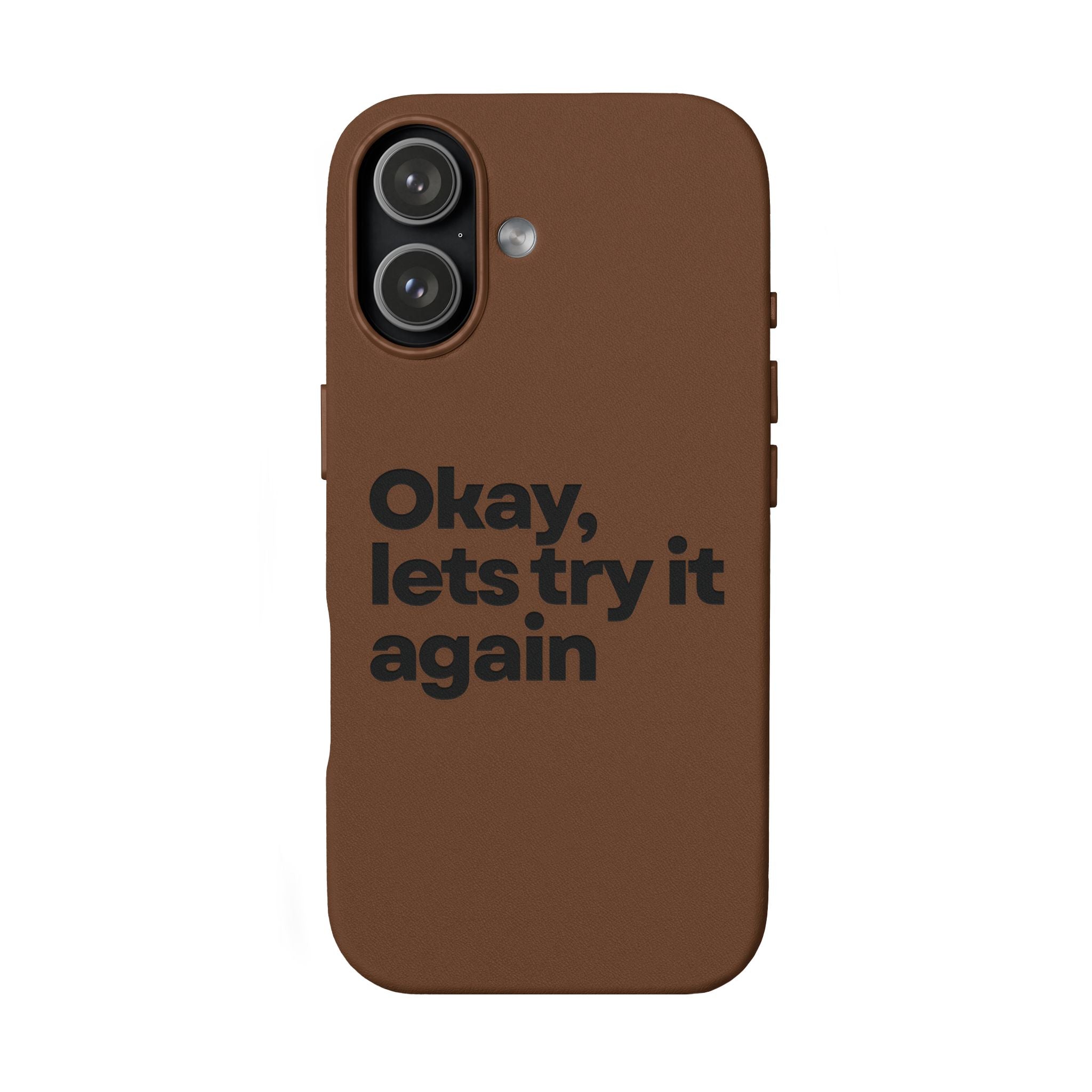 "Okay, let's try it again" Minimalist Protective Case PU Leather Phone Case — Embossed