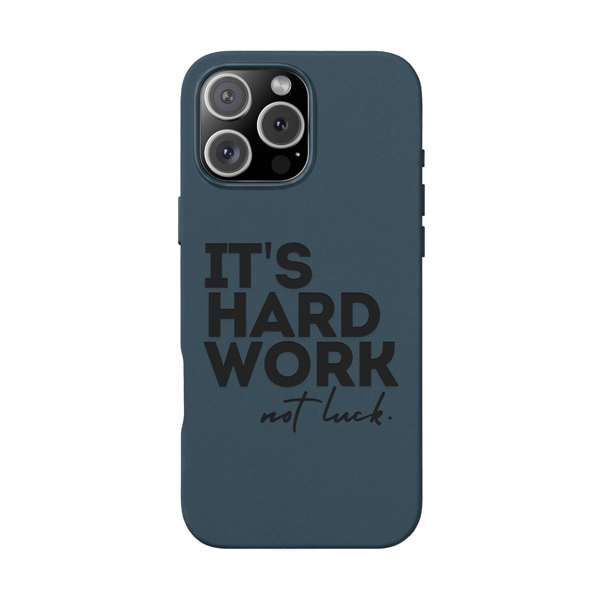 “It's Hard Work Not Luck” Engraved PU Leather Phone Case