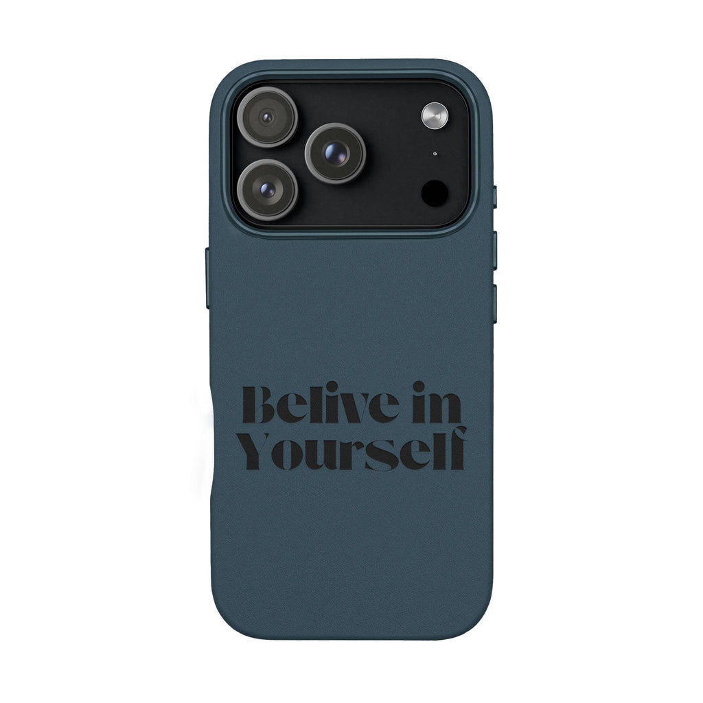 Believe in Yourself — Engraved Quote PU Leather Phone Case