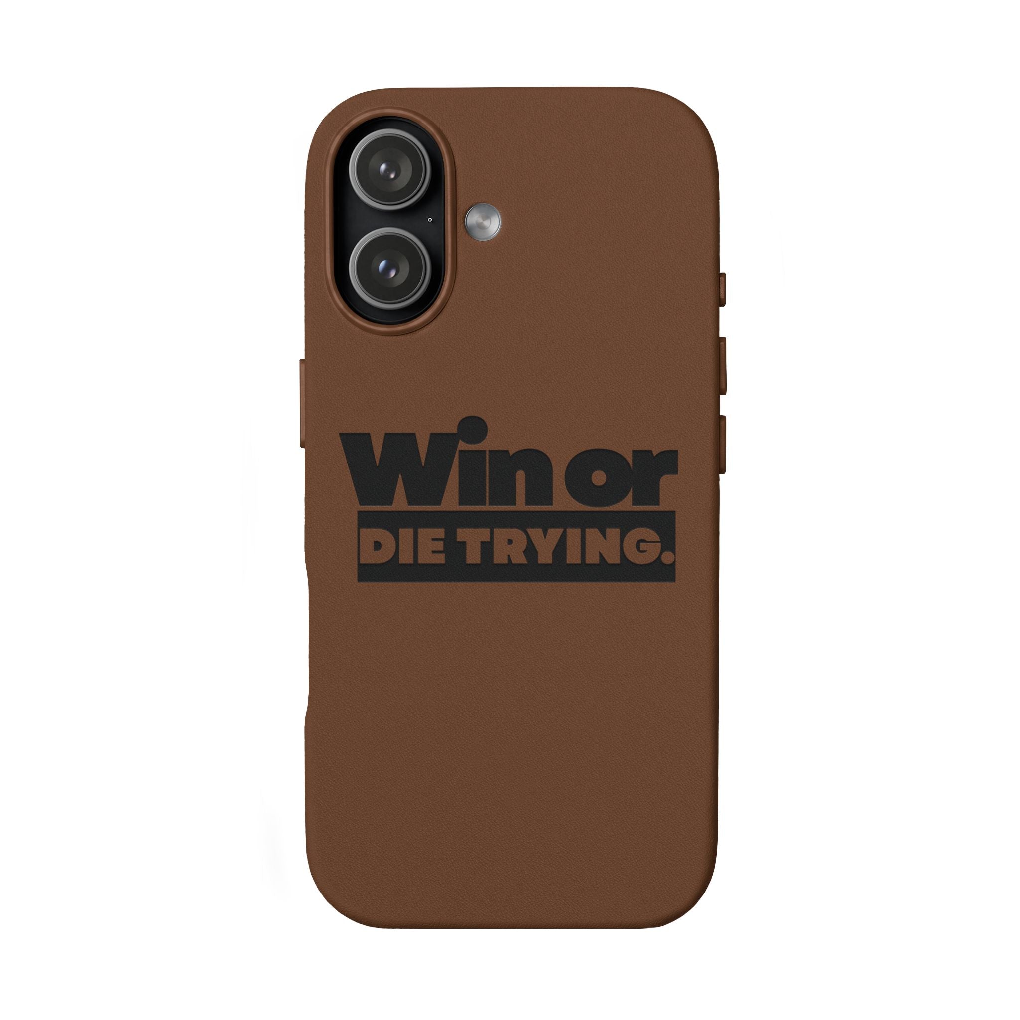 Engraved "Win or Die Trying." Motivational Protective Cover —PU Leather Phone Case