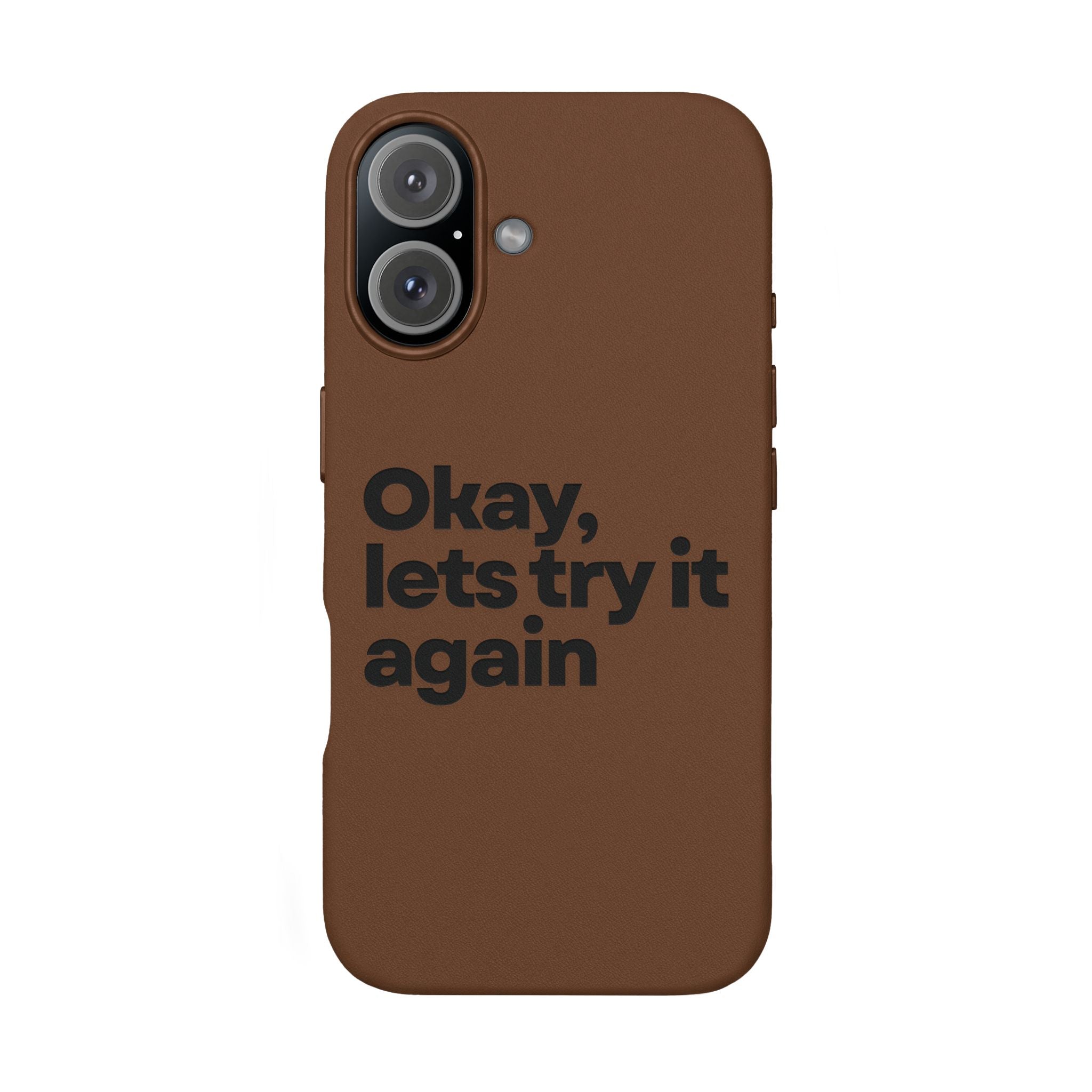 "Okay, let's try it again" Minimalist Protective Case PU Leather Phone Case — Embossed