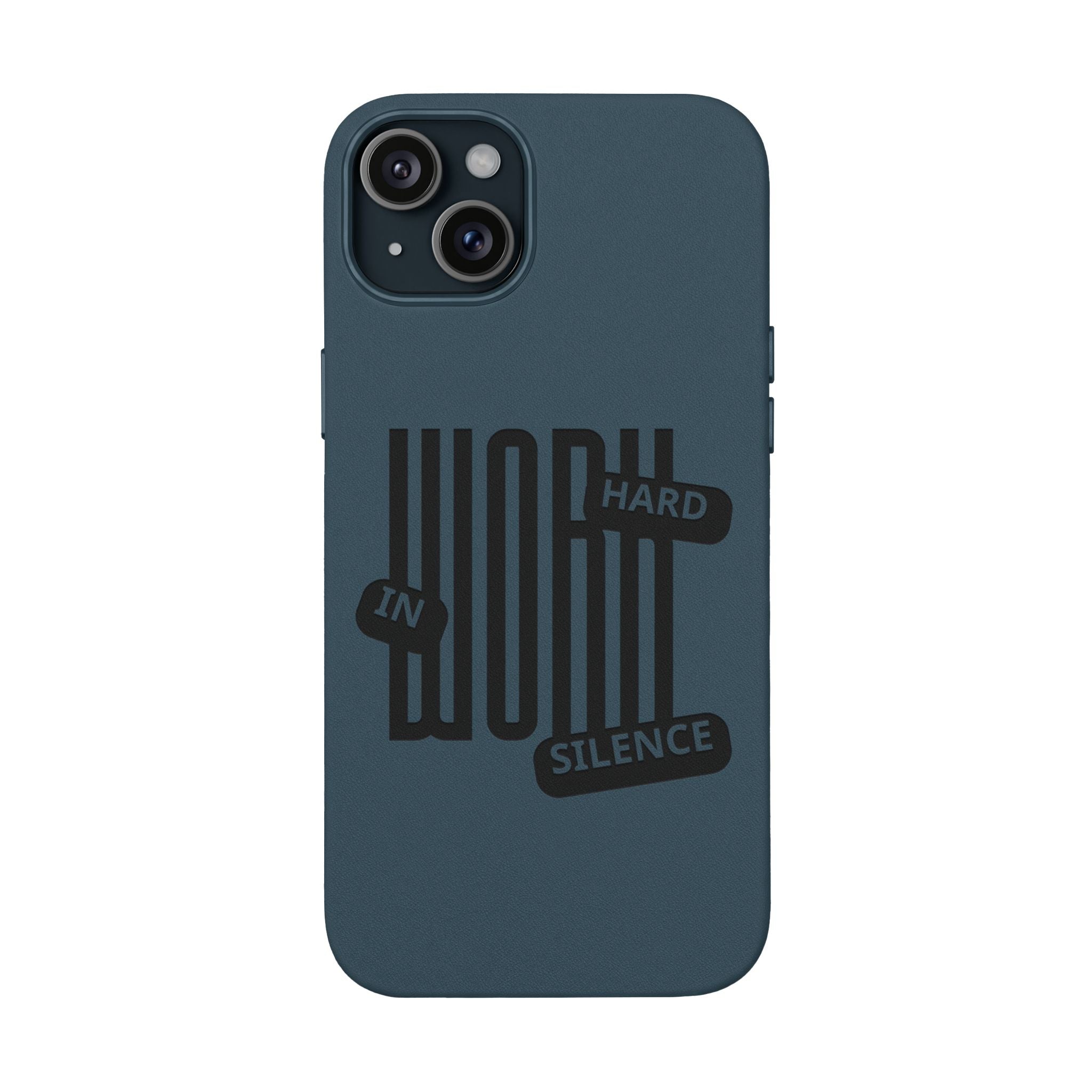 Engraved “Work Hard in Silence” Motivational Design— PU Leather Phone Case