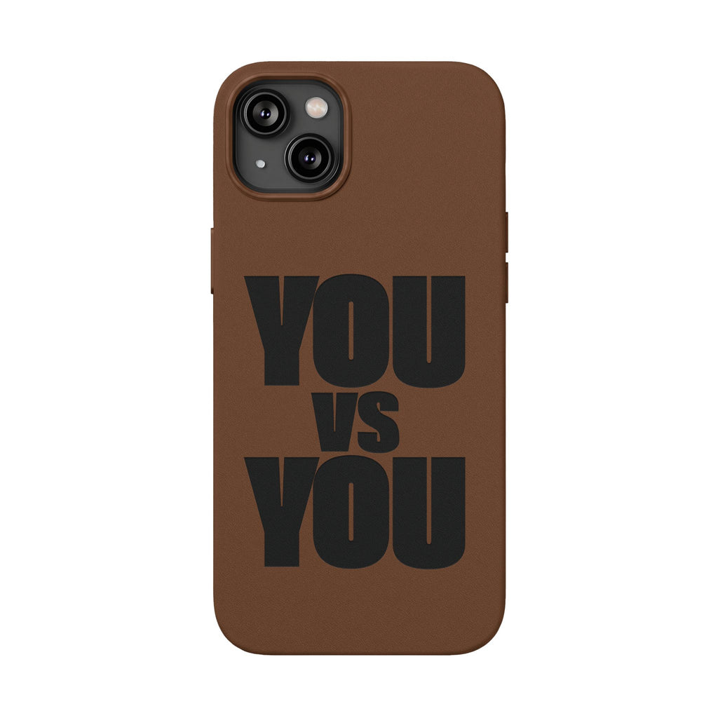 "YOU vs YOU" Engraved Motivational Case —PU Leather Phone Case