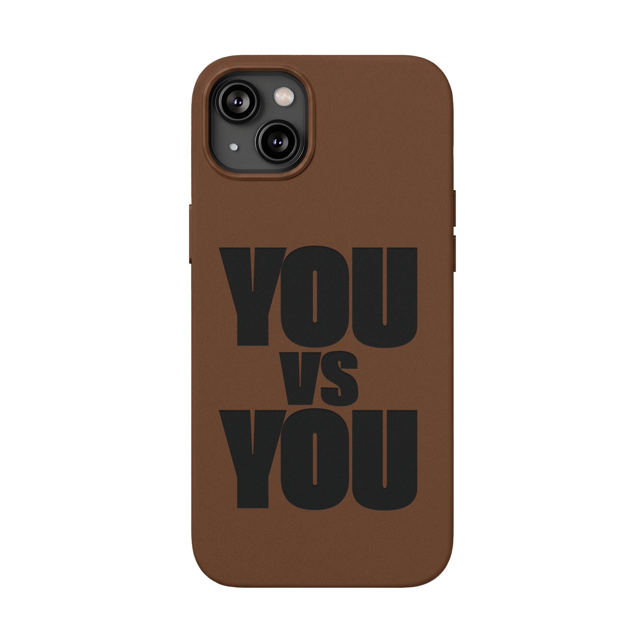 "YOU vs YOU" Engraved Motivational Case —PU Leather Phone Case