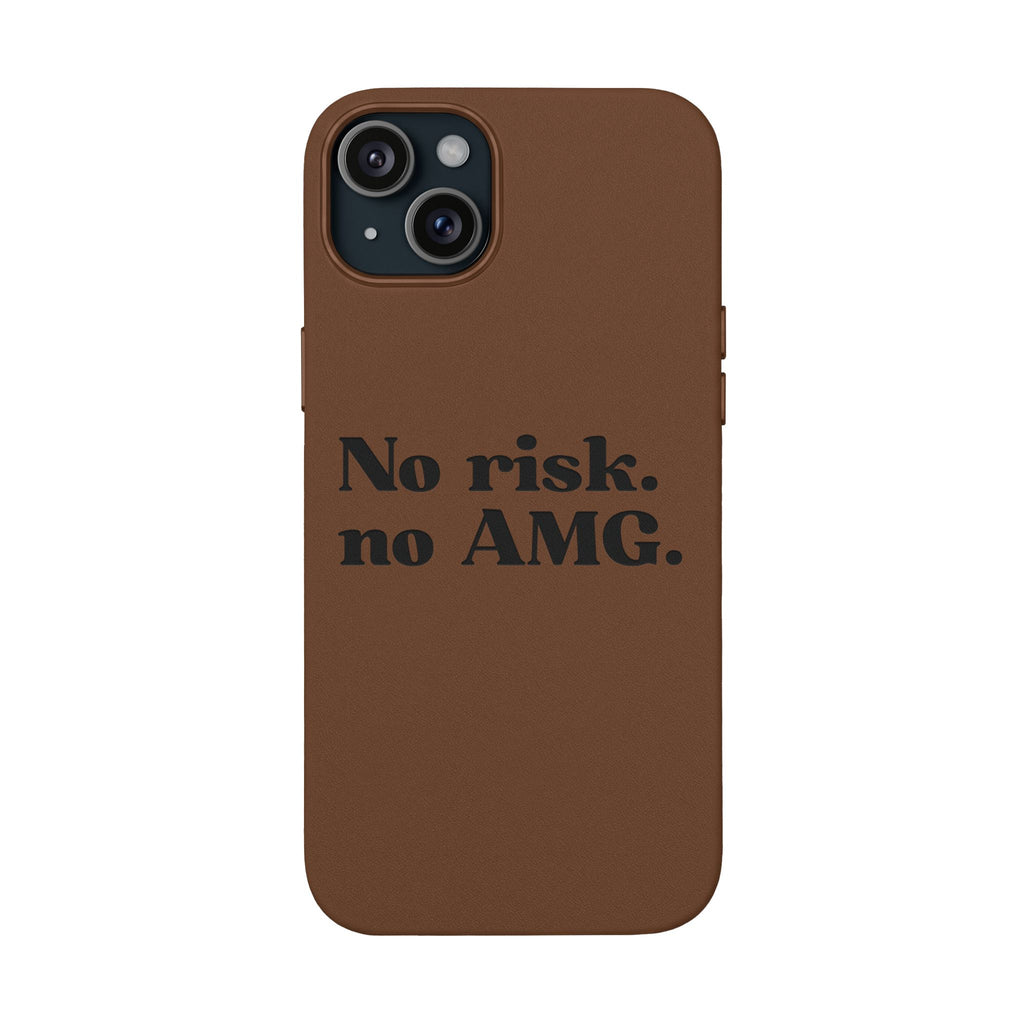 Engraved “No risk. no AMG.” Brown PU Leather Phone Case