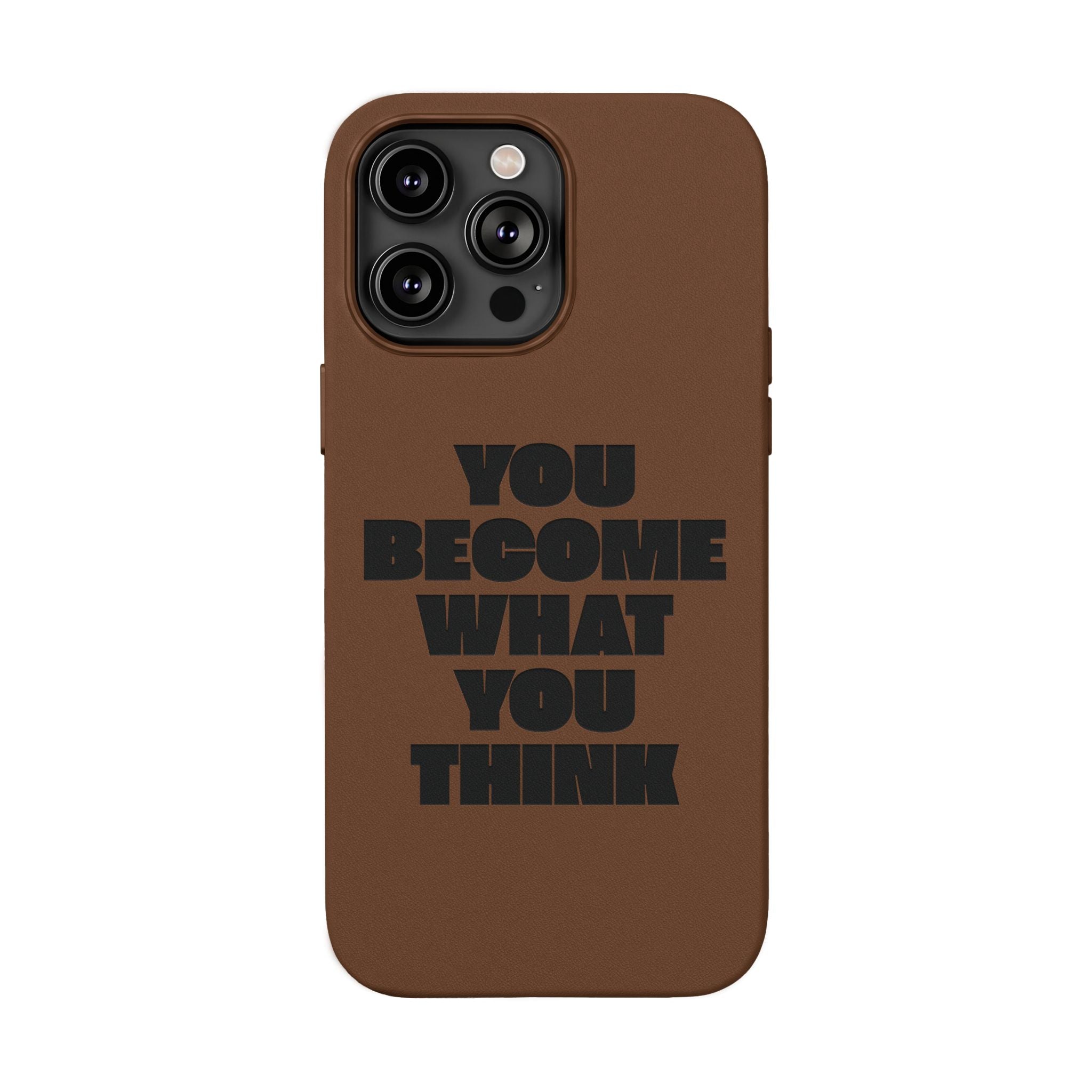 "You Become What You Think" Engraved Motivational Phone Cover —PU Leather Phone Case
