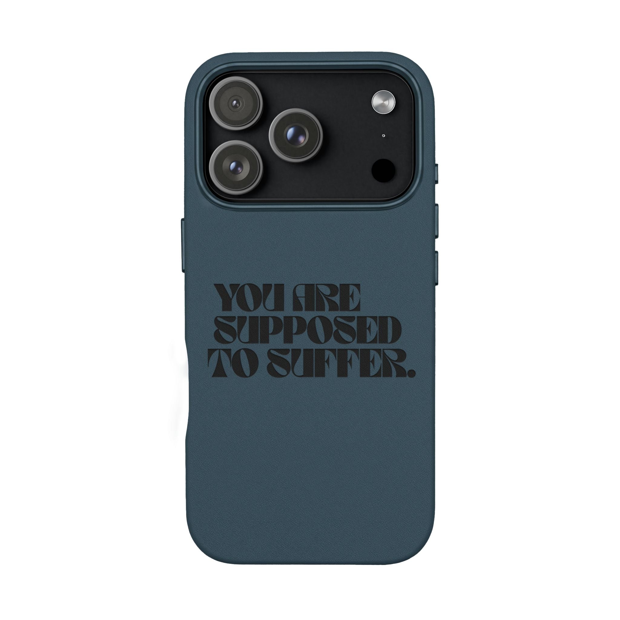 "You Are Supposed To Suffer" Brown —Engraved PU Leather Phone Case