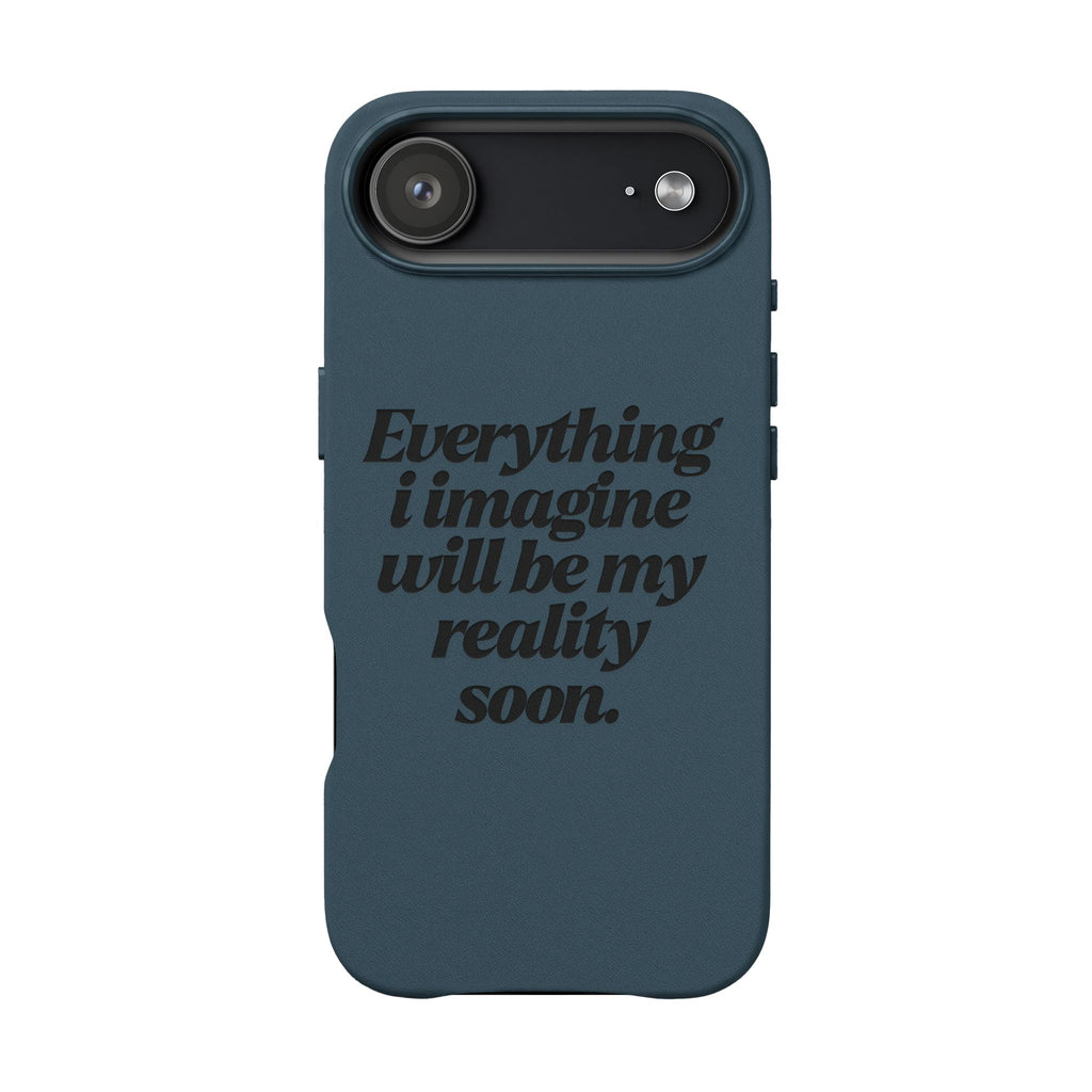 “Everything I imagine will be my reality soon.”Engraved Quote — PU Leather Phone Case