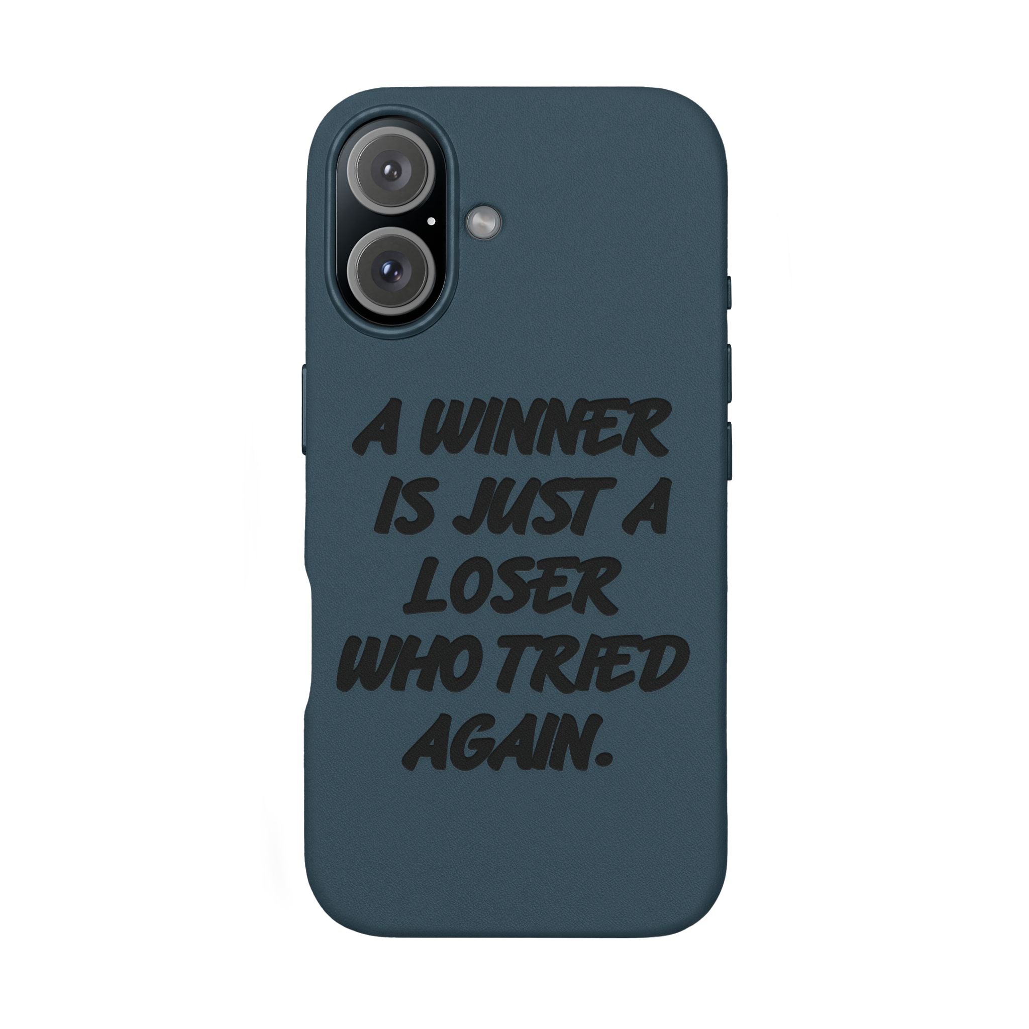 "A Winner Is Just a Loser Who Tried Again" Engraved— Motivational PU Leather Phone Case