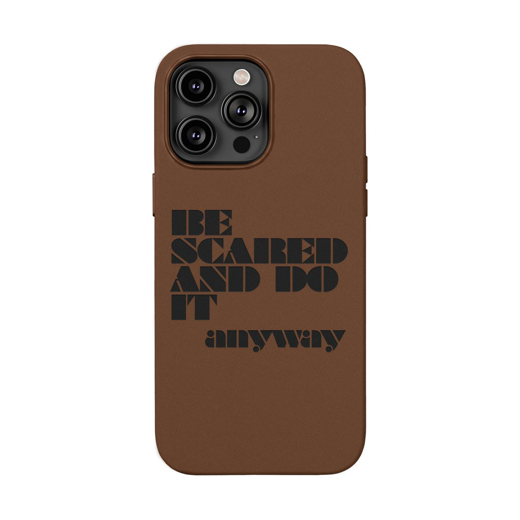 “Be Scared and Do It Anyway” Motivational Cover — Engraved PU Leather Phone Case
