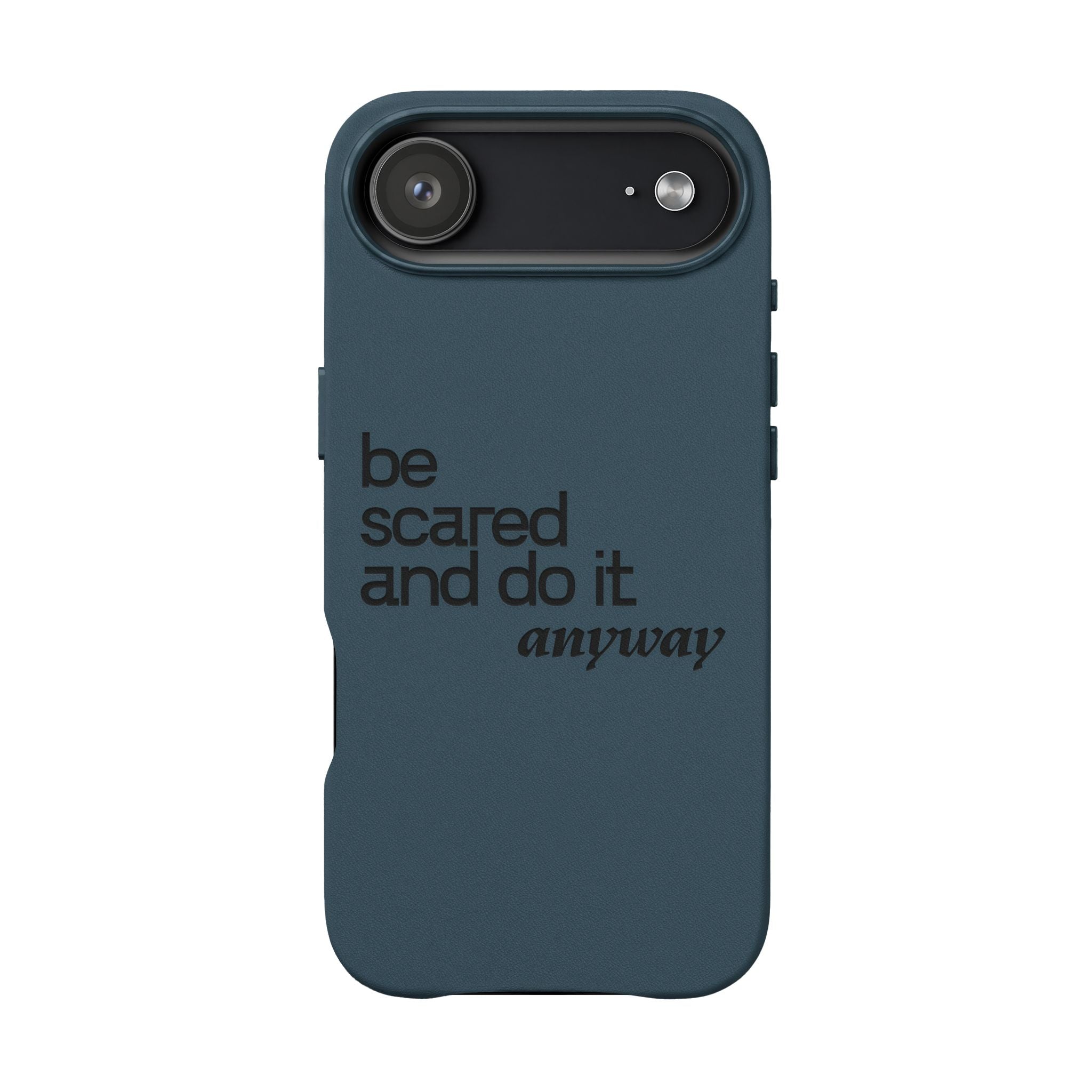 "Be Scared and Do It Anyway" Motivational Case— Engraved PU Leather Phone Case