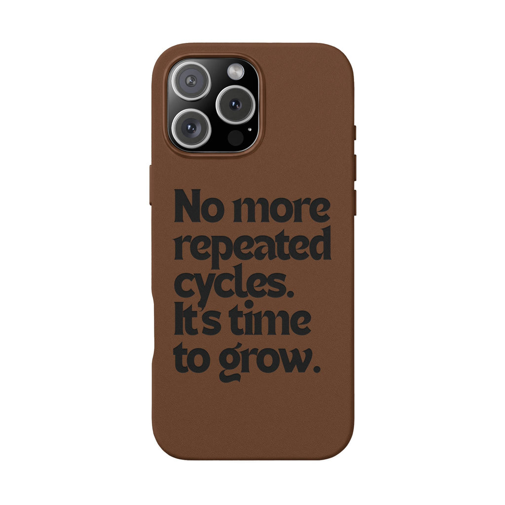 "No more repeated cycles. It's time to grow." Engraved Motivational Case —  PU Leather Phone Case