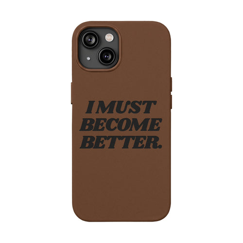 "I MUST BECOME BETTER." Engraved  Motivational Case — P U Leather Phone Case