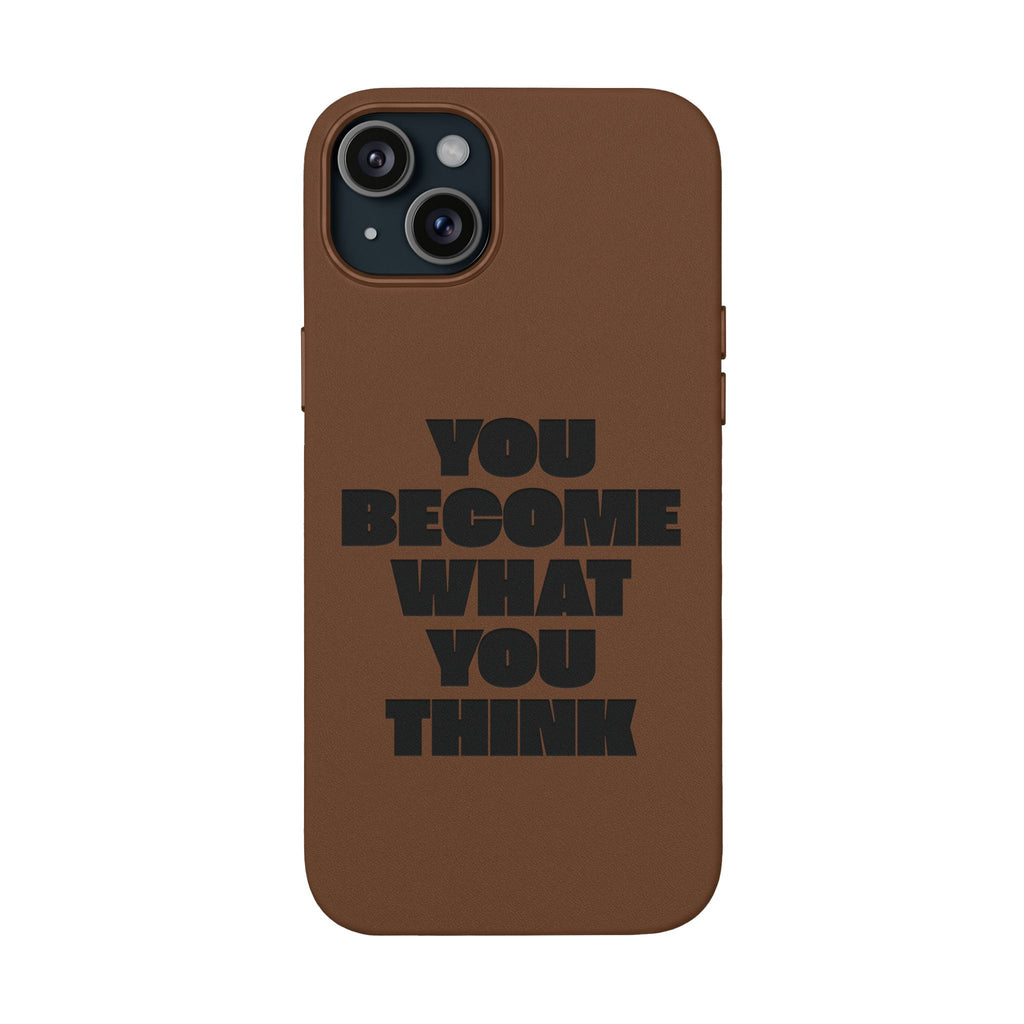 "You Become What You Think" Engraved Motivational Phone Cover —PU Leather Phone Case