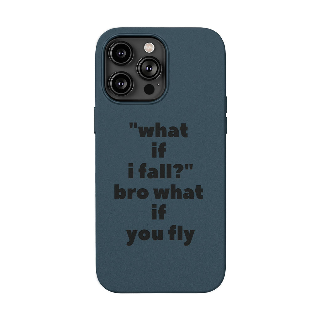 PU Leather Phone Case — Engraved Inspirational Quote “what if i fall? bro what if you fly”