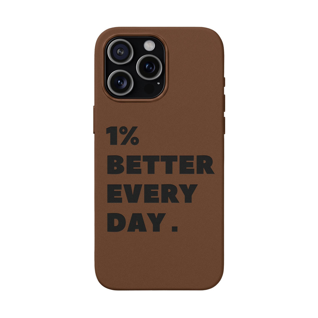 "1% Better Every Day" PU Leather Phone Case — Embossed Motivational iPhone Cover
