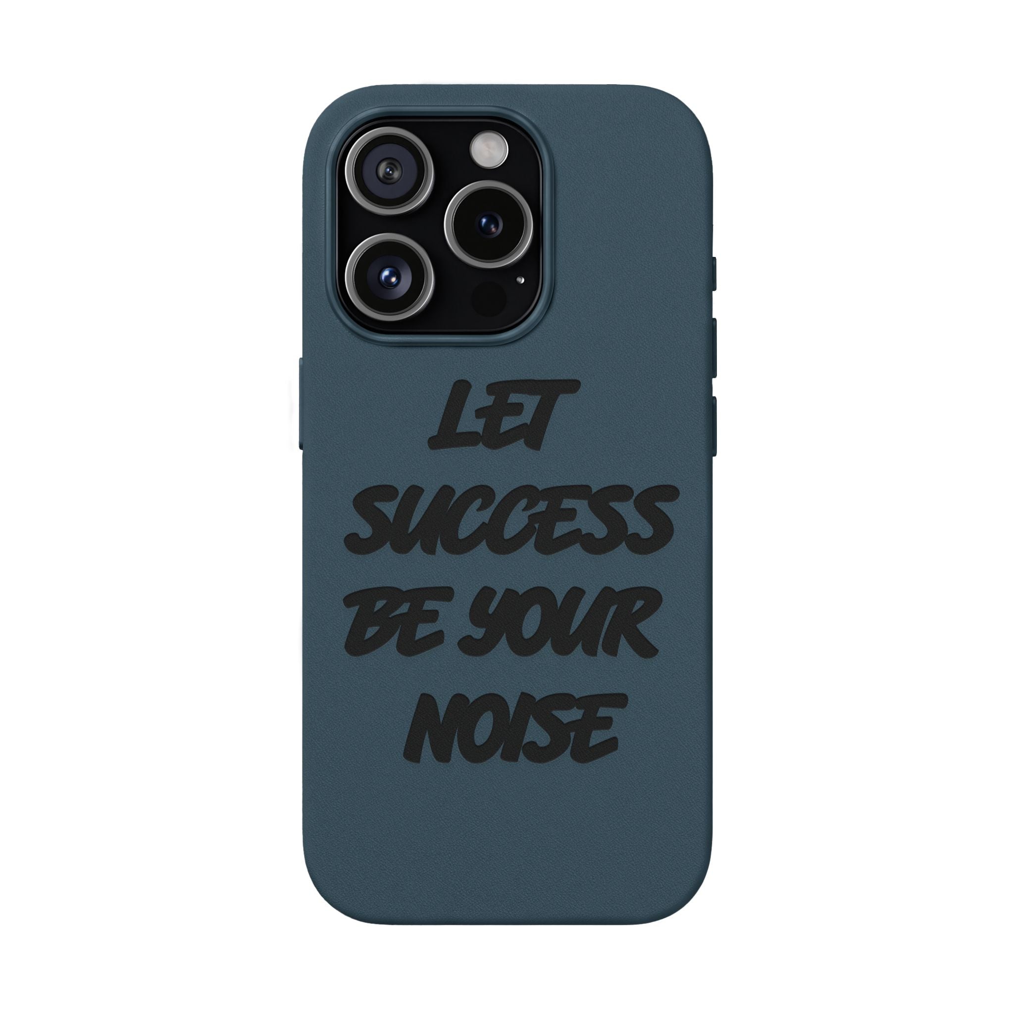 “Let Success Be Your Noise” Engraved — Leather Phone Case