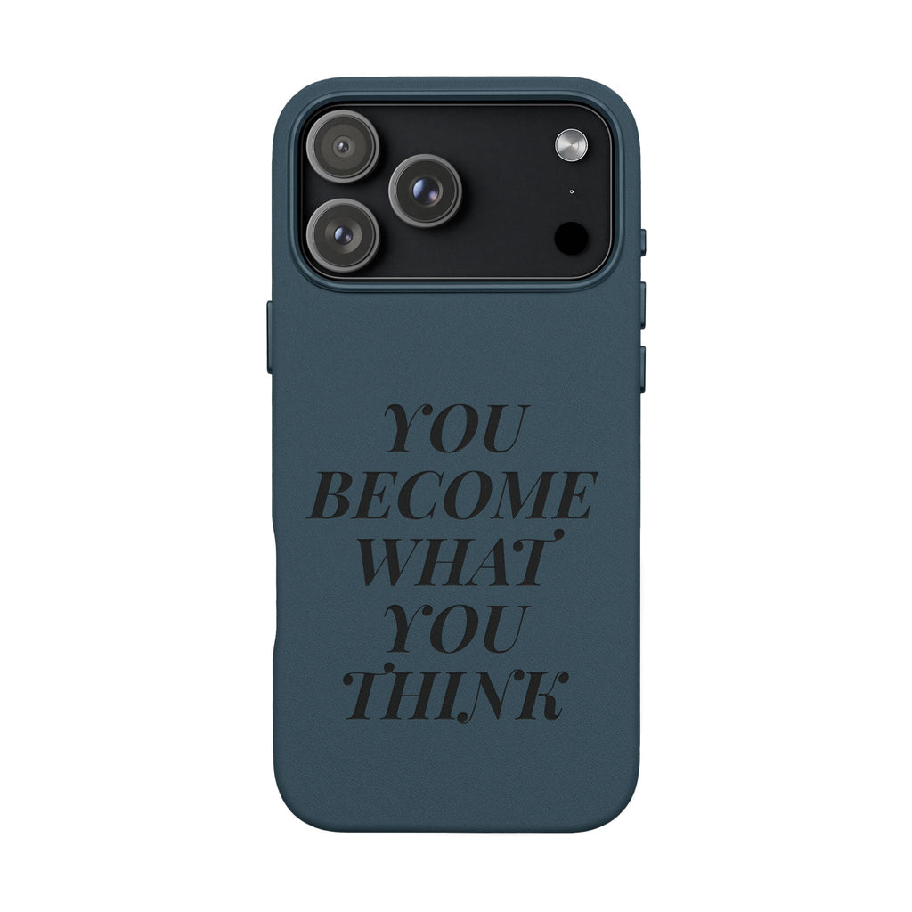You Become What You Think  Engraved PU Leather Phone Case