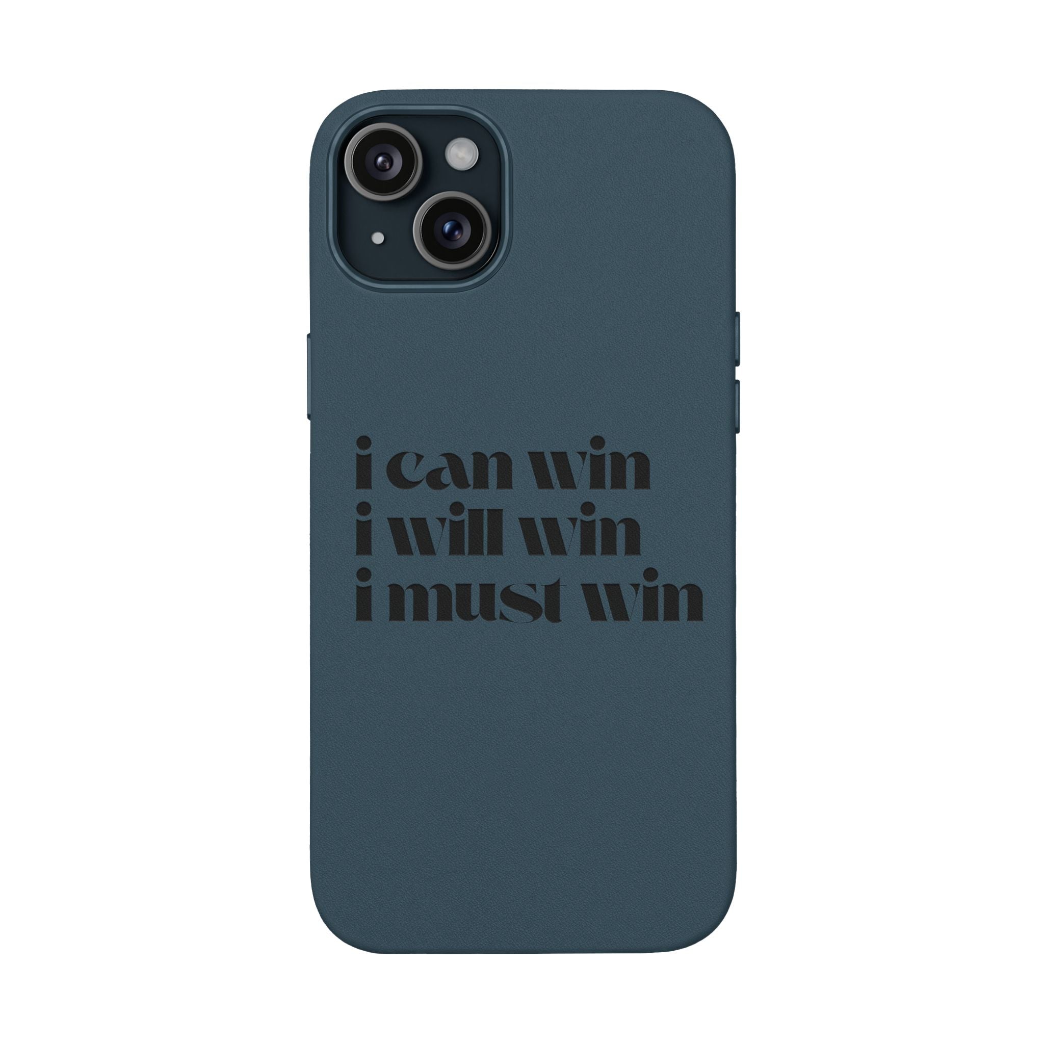 "I Can Win, I Will Win, I Must Win" Engraved —Motivational PU Leather Phone Case