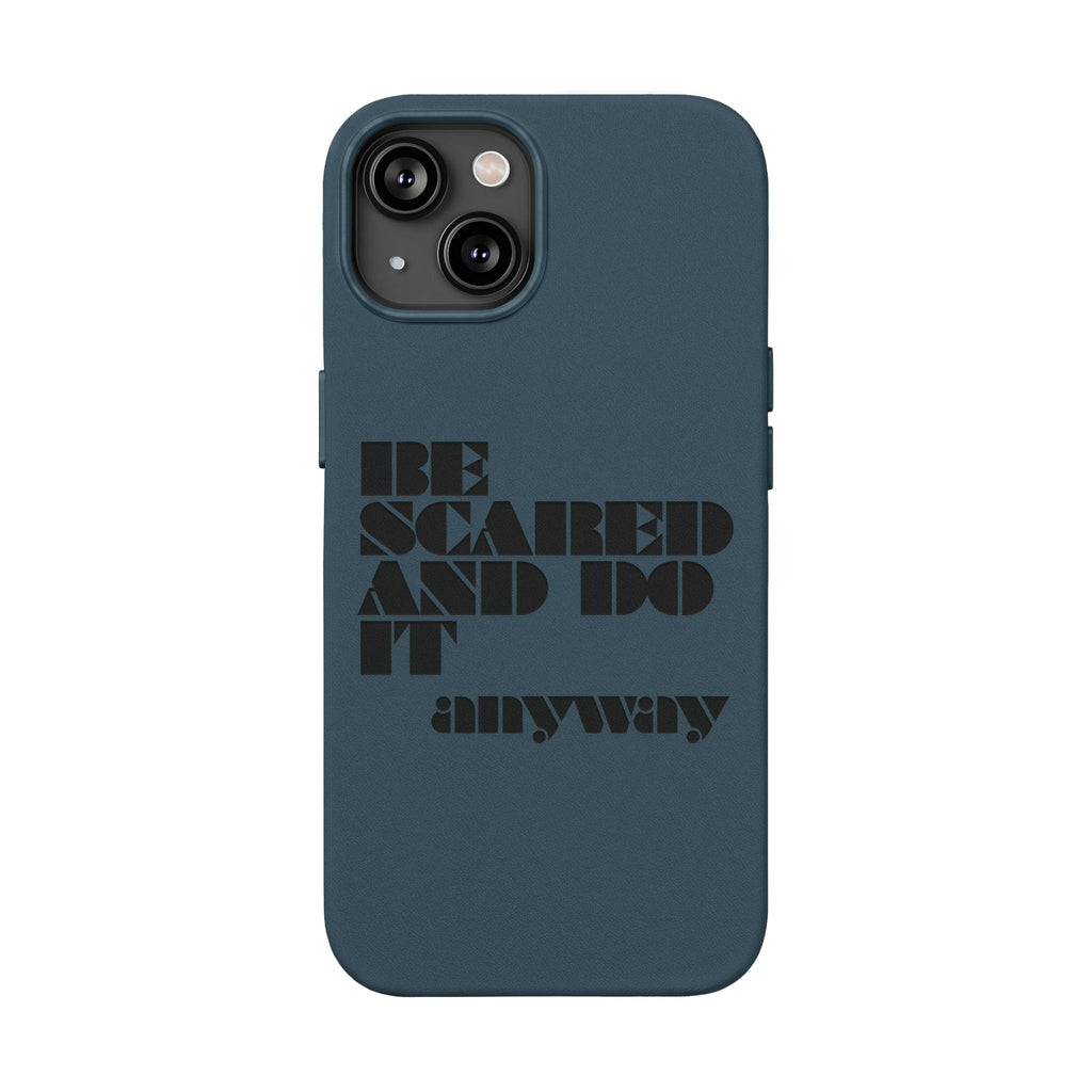 “Be Scared and Do It Anyway” Motivational Cover — Engraved PU Leather Phone Case