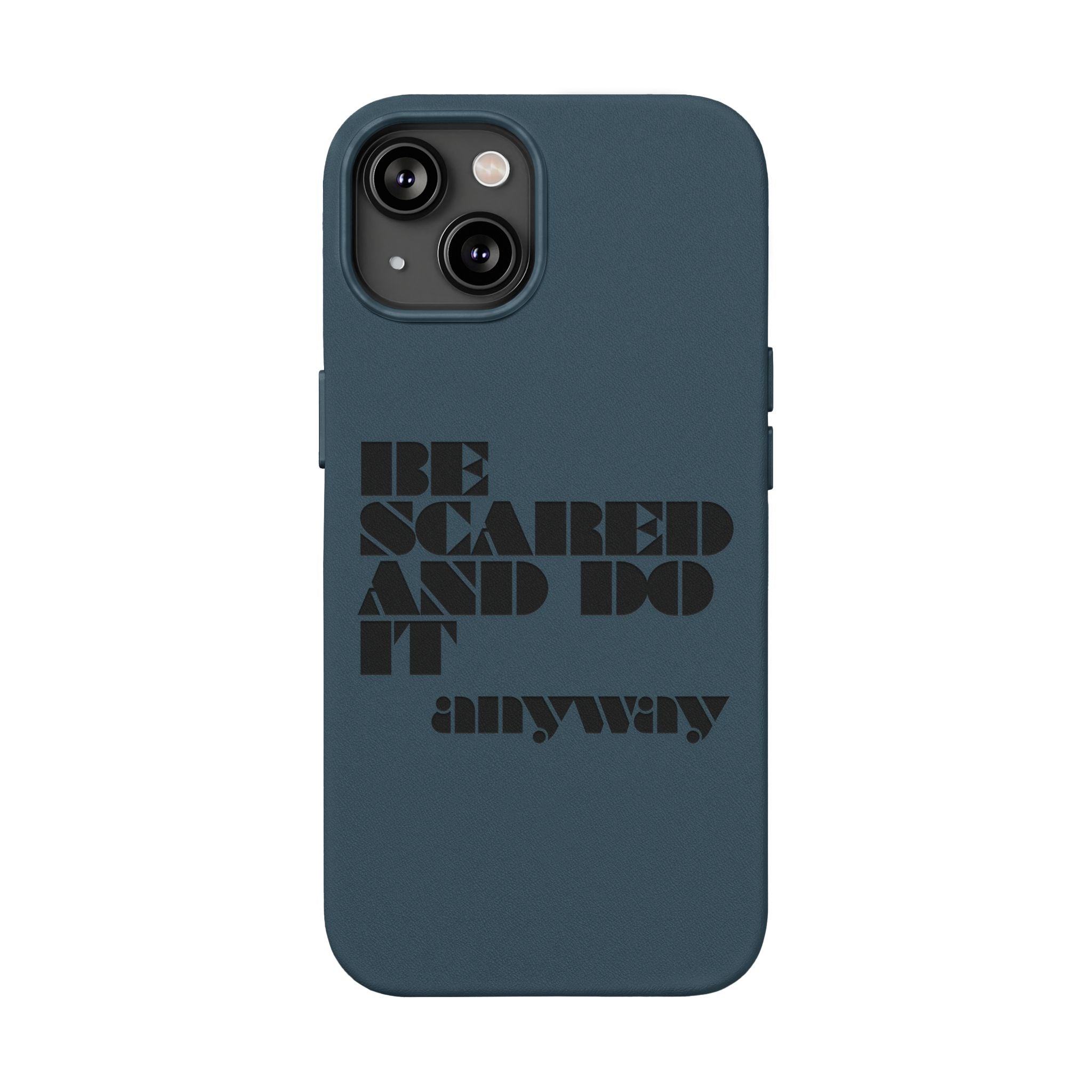 “Be Scared and Do It Anyway” Motivational Cover — Engraved PU Leather Phone Case