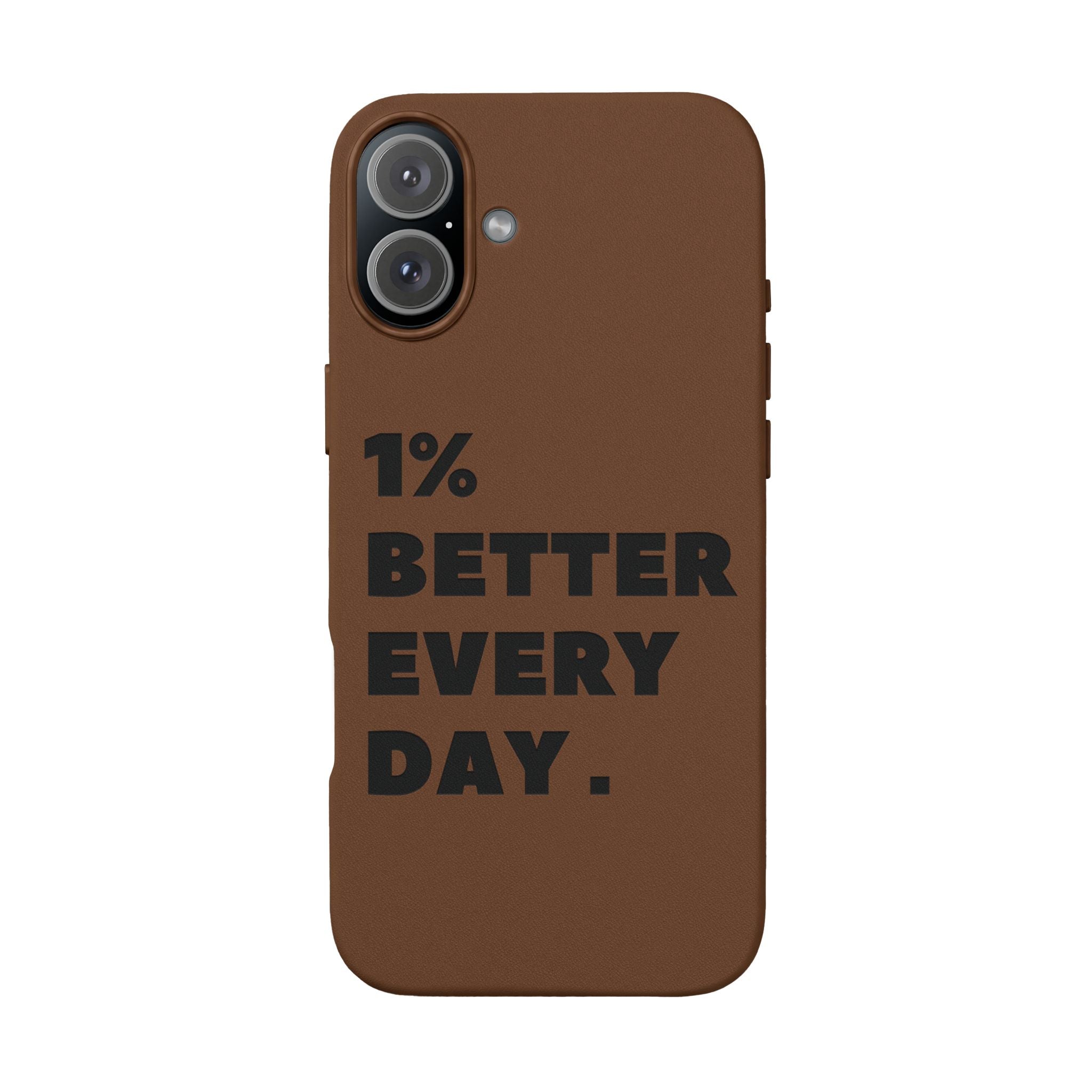 "1% Better Every Day" PU Leather Phone Case — Embossed Motivational iPhone Cover