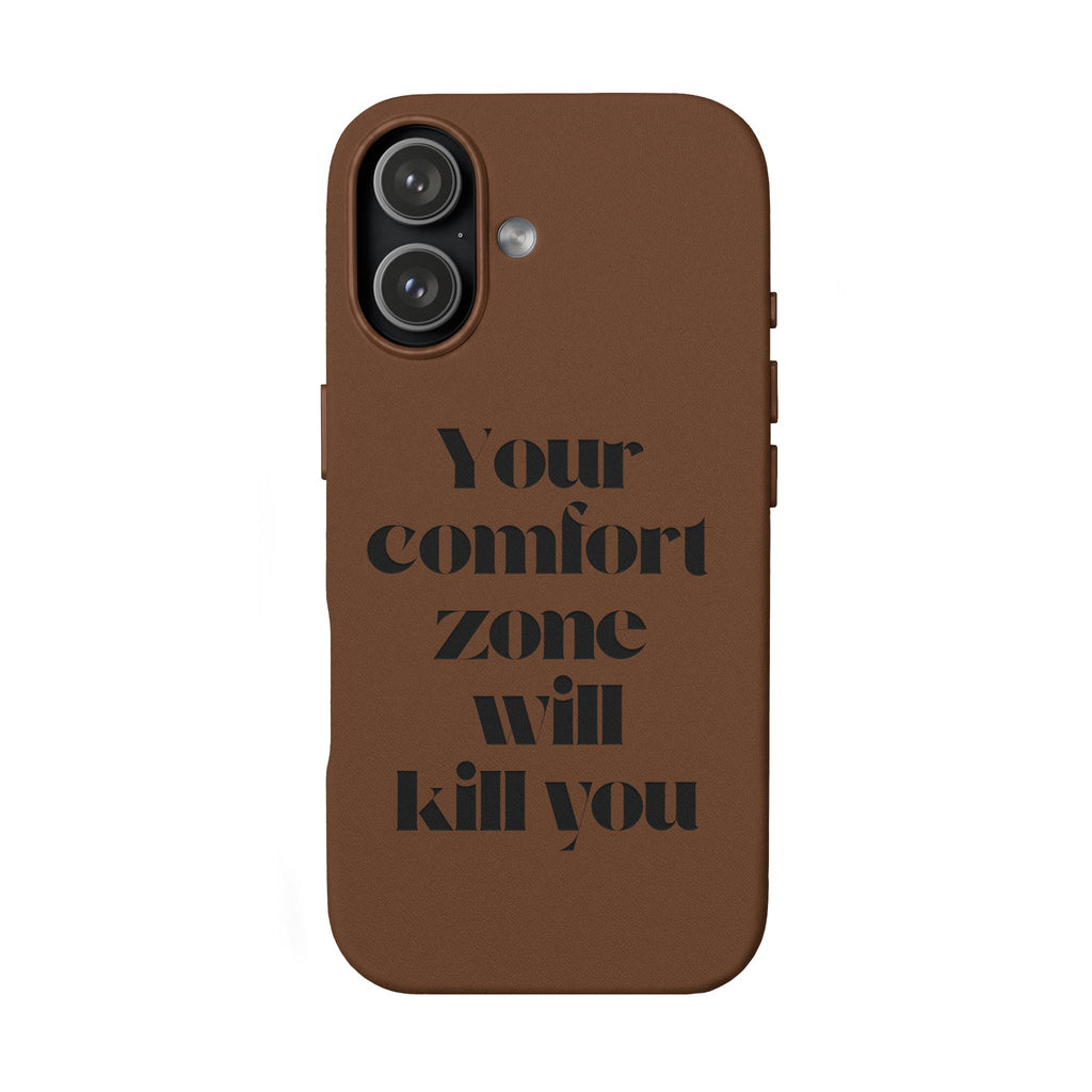 “Your Comfort Zone Will Kill You” Motivational Cover— Engraved PU Leather Phone Case