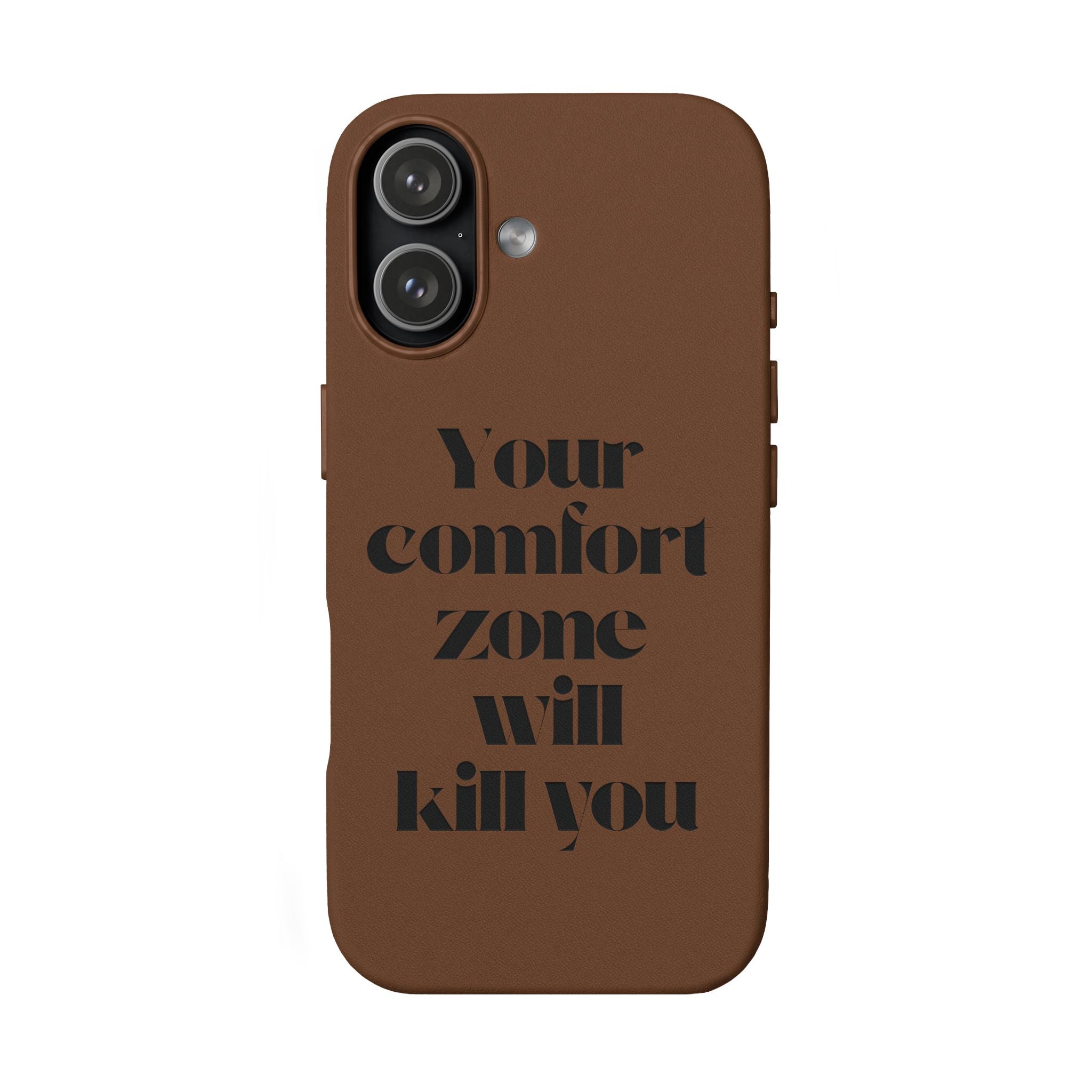 “Your Comfort Zone Will Kill You” Motivational Cover— Engraved PU Leather Phone Case