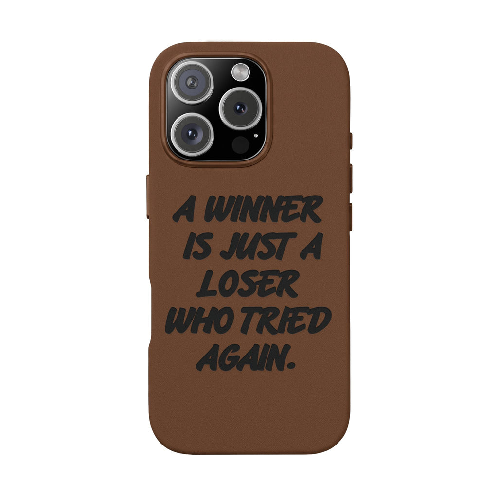"A Winner Is Just a Loser Who Tried Again" Engraved— Motivational PU Leather Phone Case