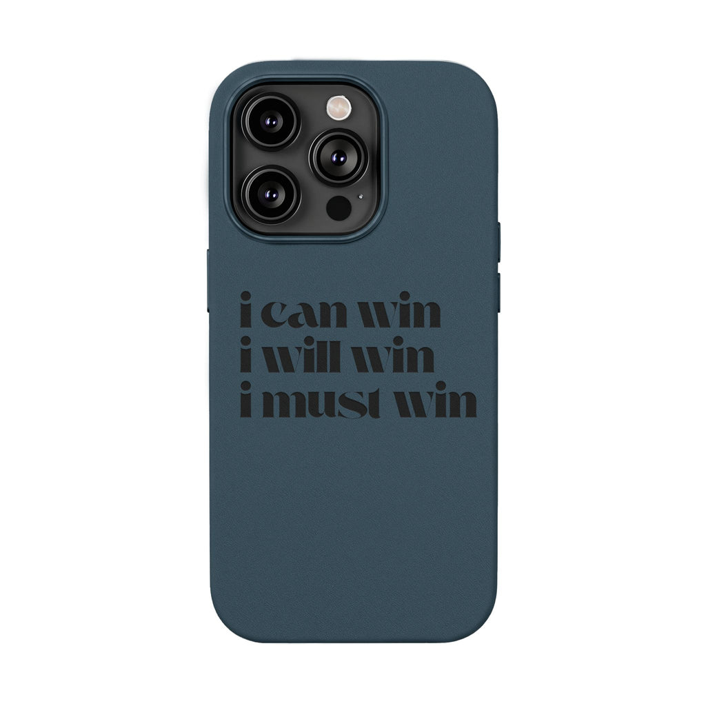 "I Can Win, I Will Win, I Must Win" Engraved —Motivational PU Leather Phone Case