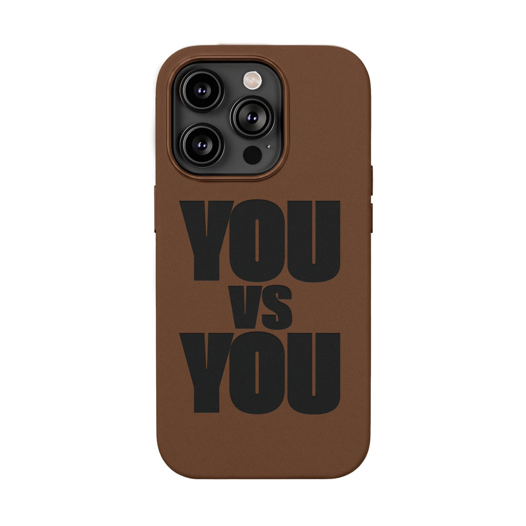 "YOU vs YOU" Engraved Motivational Case —PU Leather Phone Case