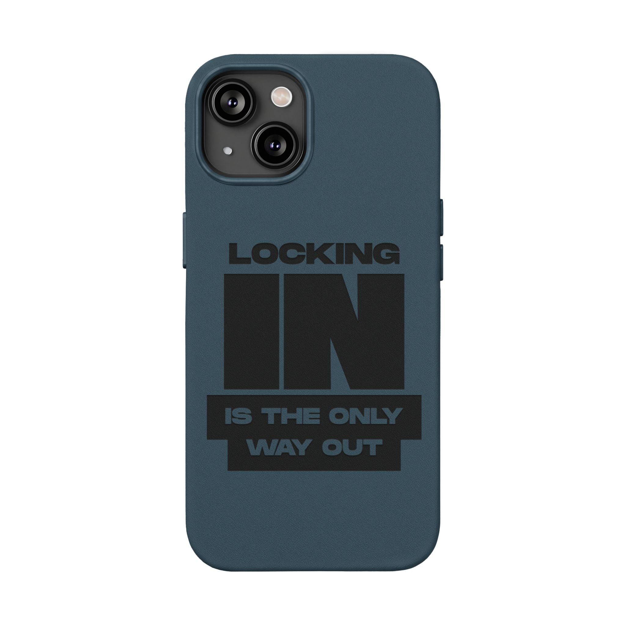 "Locking In Is The Only Way Out" Engraved — PU Leather Phone Case