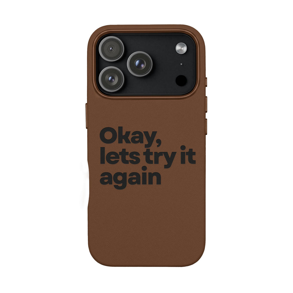 "Okay, let's try it again" Minimalist Protective Case PU Leather Phone Case — Embossed