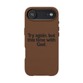 "Try again. but this time with God."— Engraved PU Leather Phone Case