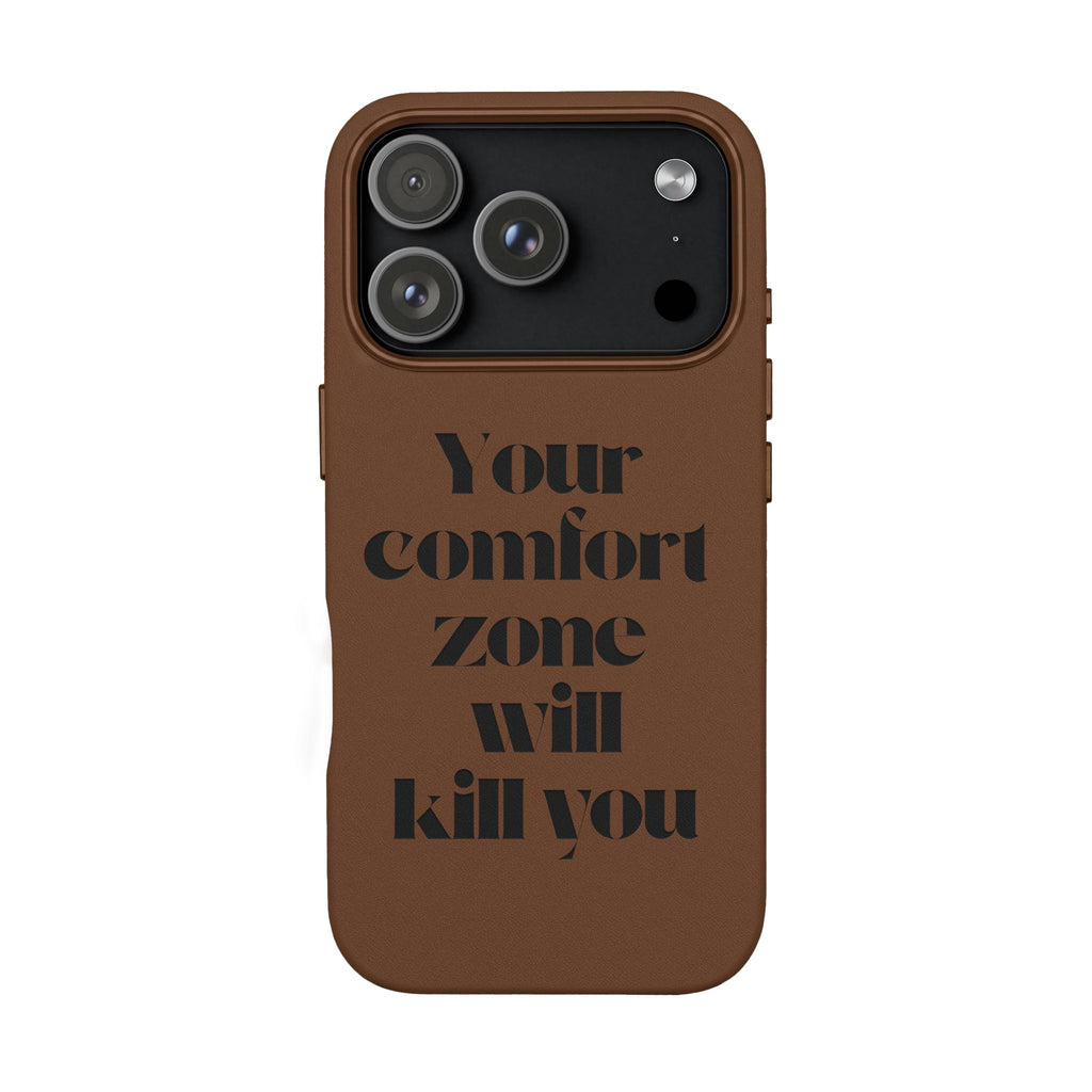 “Your Comfort Zone Will Kill You” Motivational Cover— Engraved PU Leather Phone Case