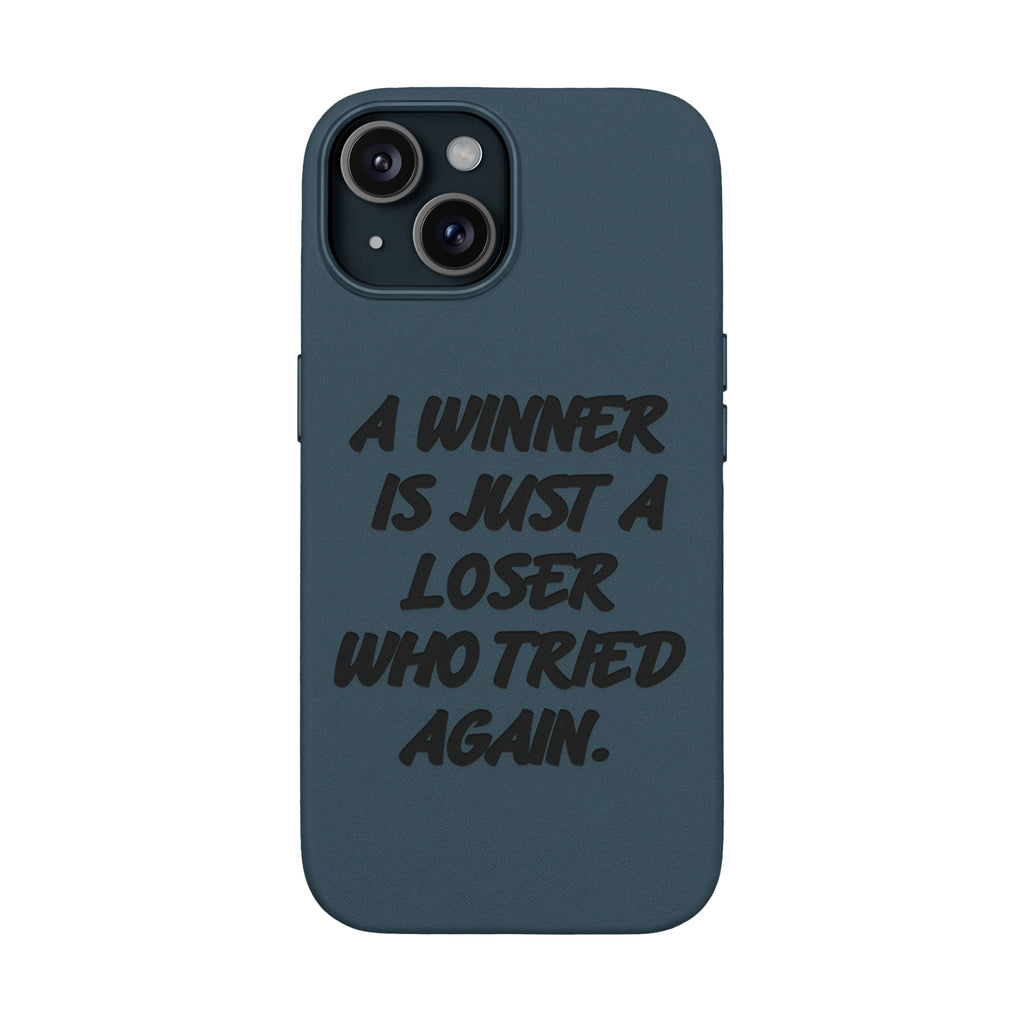 "A Winner Is Just a Loser Who Tried Again" Engraved— Motivational PU Leather Phone Case
